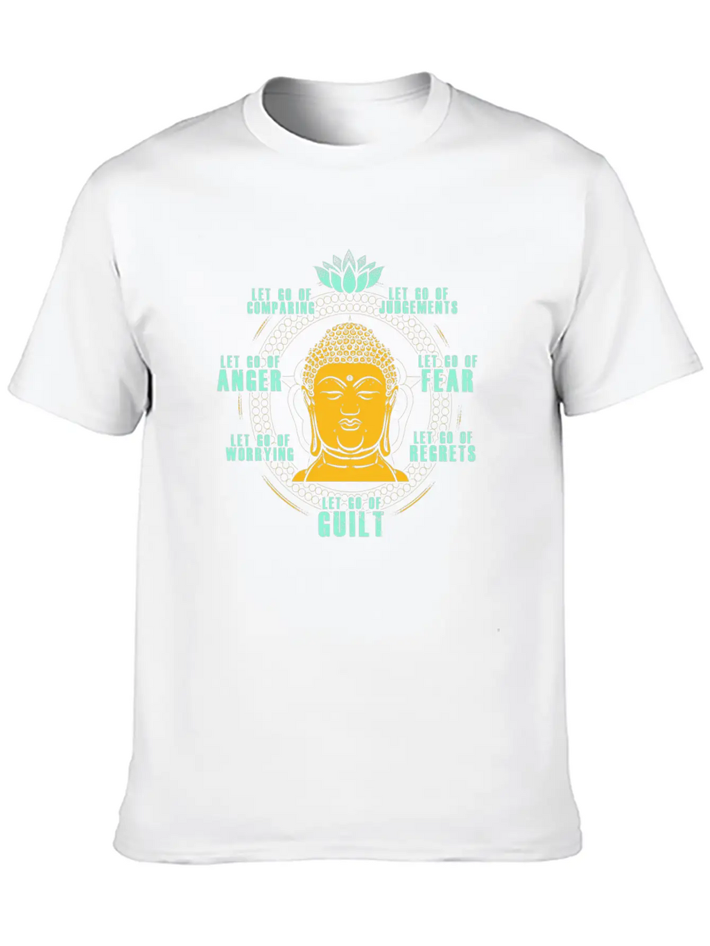 Let Go Anger Guilt Fear Comparing Judgements Stylish Everyday T-Shirt – Unisex Basic Cotton Tee