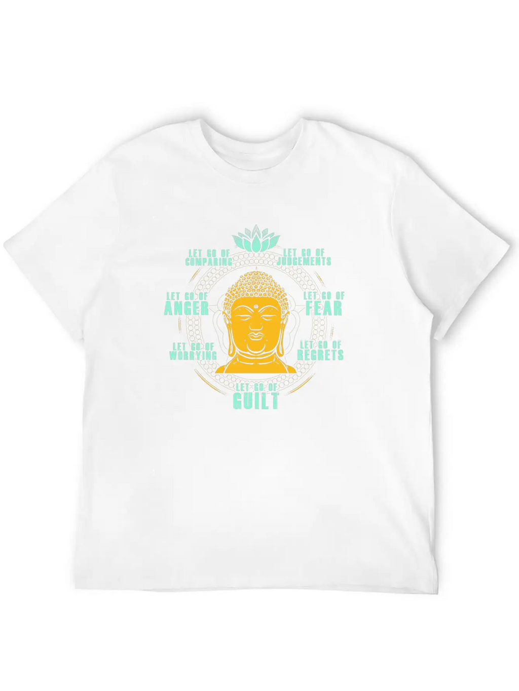 Let Go Anger Guilt Fear Comparing Judgements Stylish Everyday T-Shirt – Unisex Basic Cotton Tee