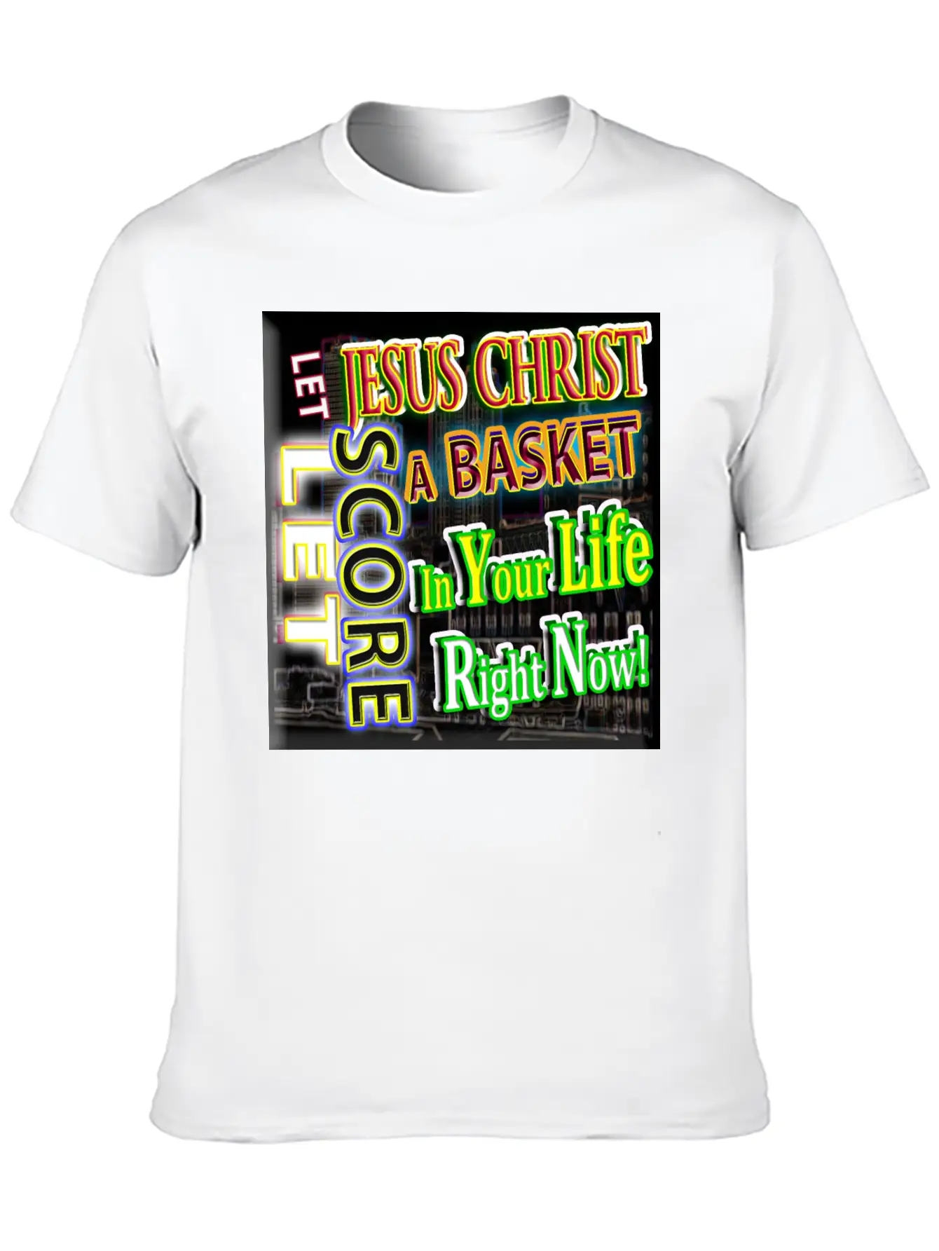 Let Jesus Christ Score A BASKET In Your Life 3 Unisex Short Sleeve Soft Cotton T-Shirt – Casual Everyday Wear