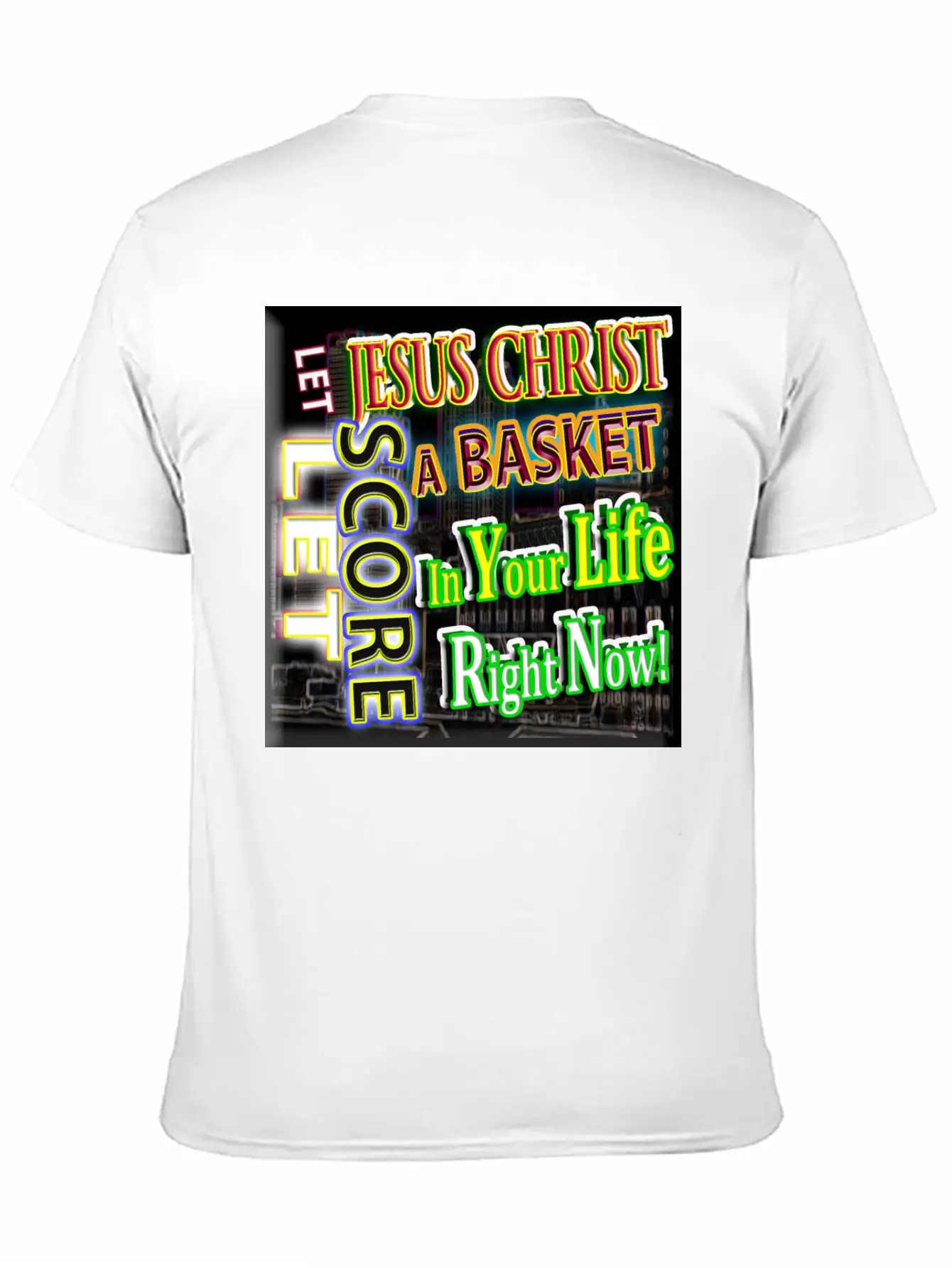 Let Jesus Christ Score A BASKET In Your Life 3 Unisex Short Sleeve Soft Cotton T-Shirt – Casual Everyday Wear