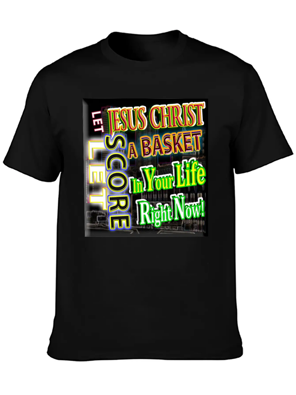 Let Jesus Christ Score A BASKET In Your Life 3 Unisex Short Sleeve Soft Cotton T-Shirt – Casual Everyday Wear