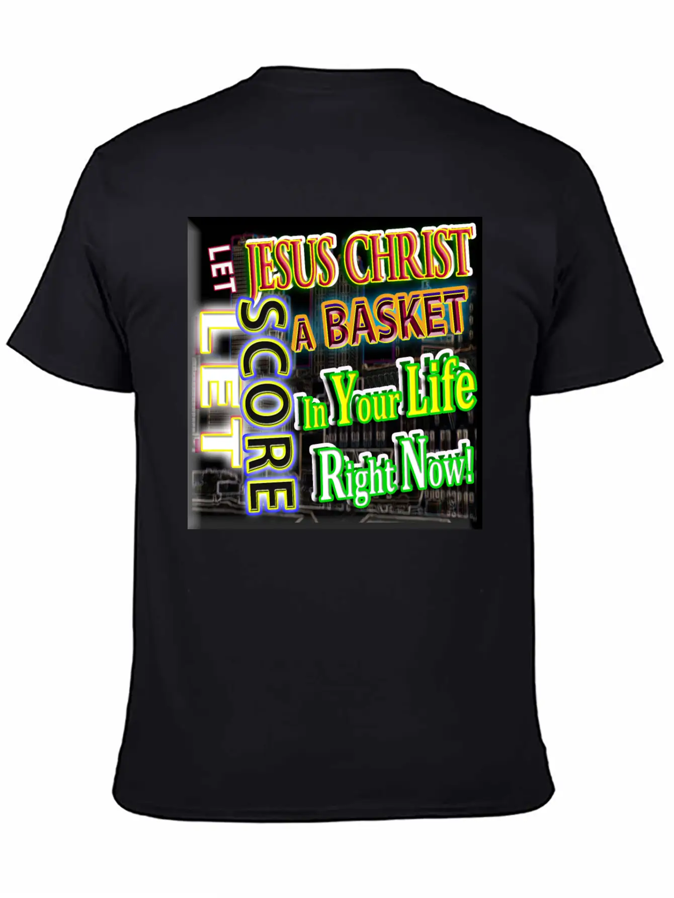 Let Jesus Christ Score A BASKET In Your Life 3 Unisex Short Sleeve Soft Cotton T-Shirt – Casual Everyday Wear