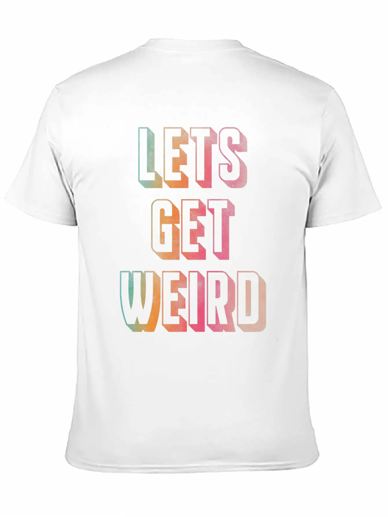 Let's Get Weird Unisex Casual T-Shirt – Clean Design For Daily Comfort