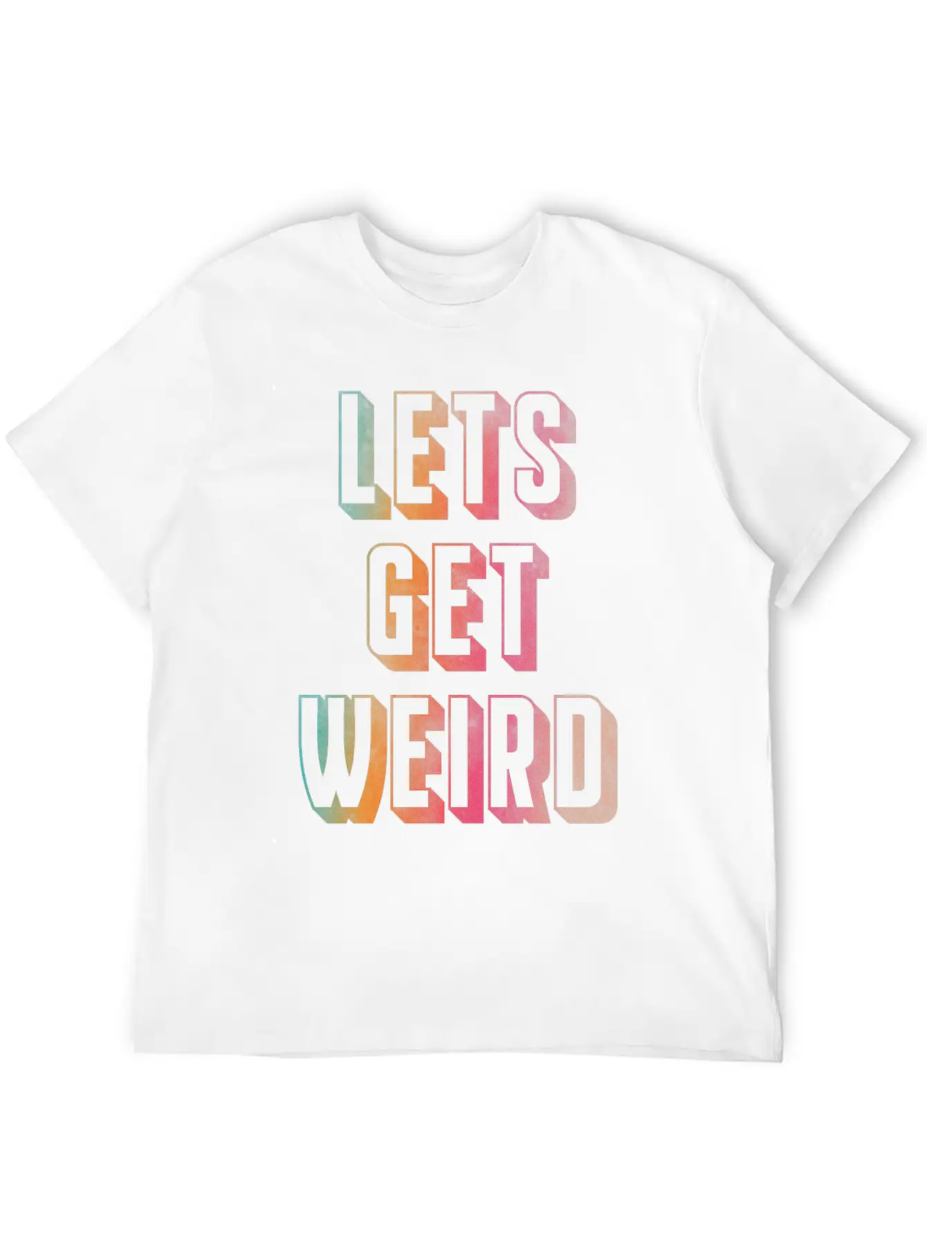 Let's Get Weird Unisex Casual T-Shirt – Clean Design For Daily Comfort