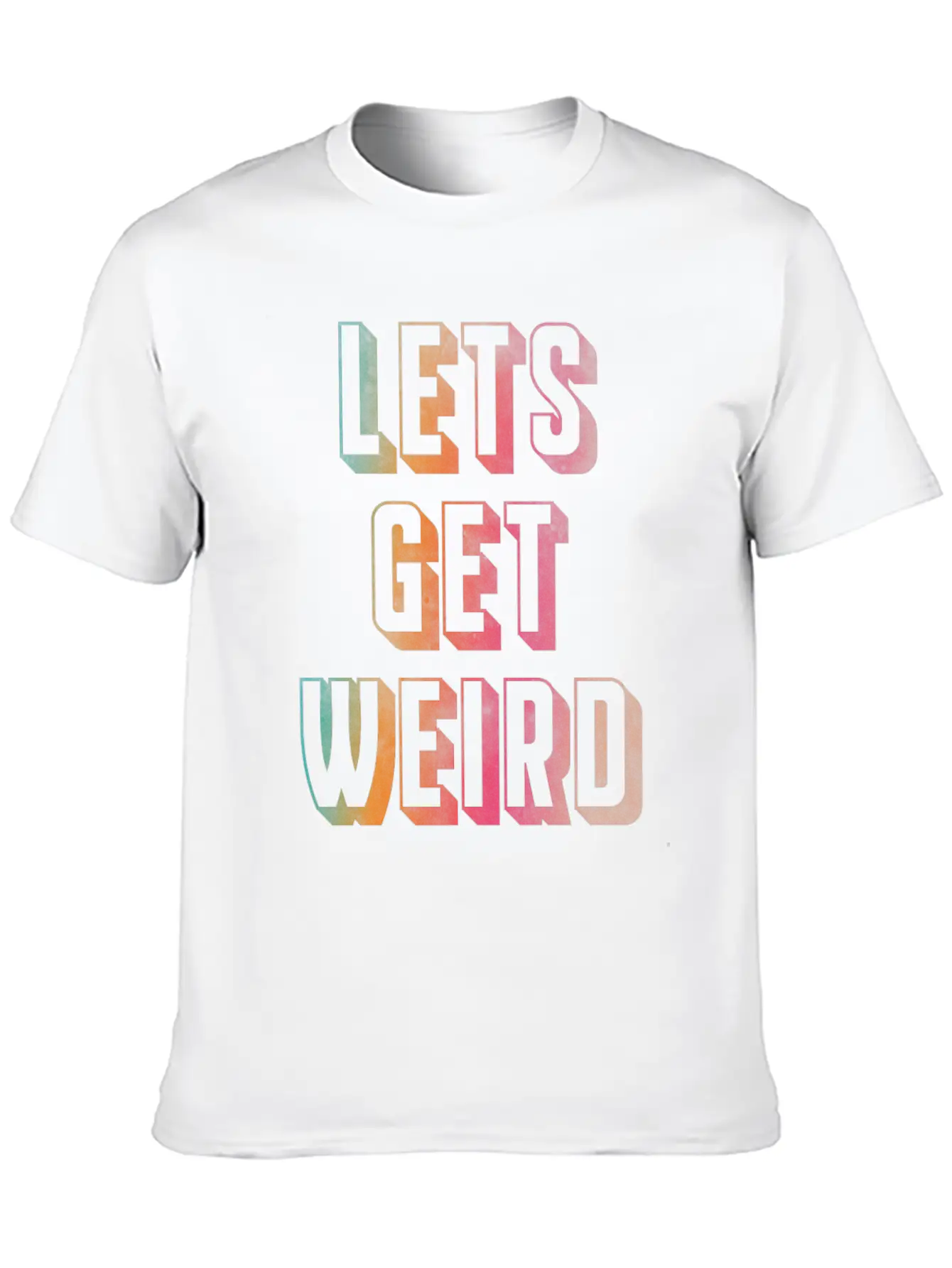 Let's Get Weird Unisex Casual T-Shirt – Clean Design For Daily Comfort