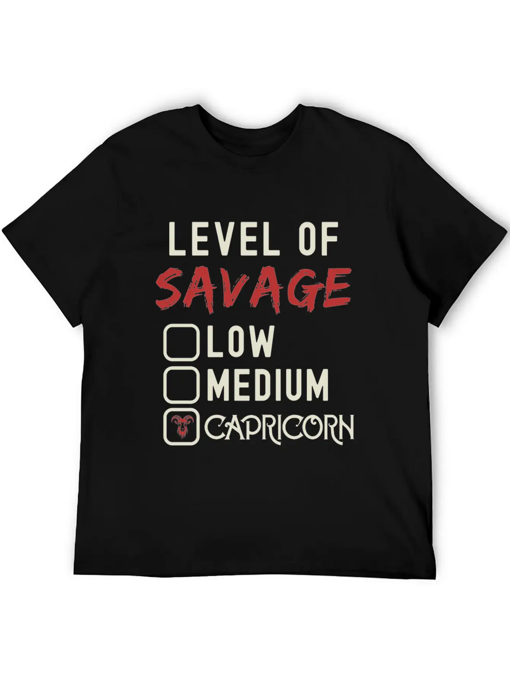 Level Of Savage Capricorn Funny Star Sign Unisex Casual T-Shirt – Clean Design For Daily Comfort