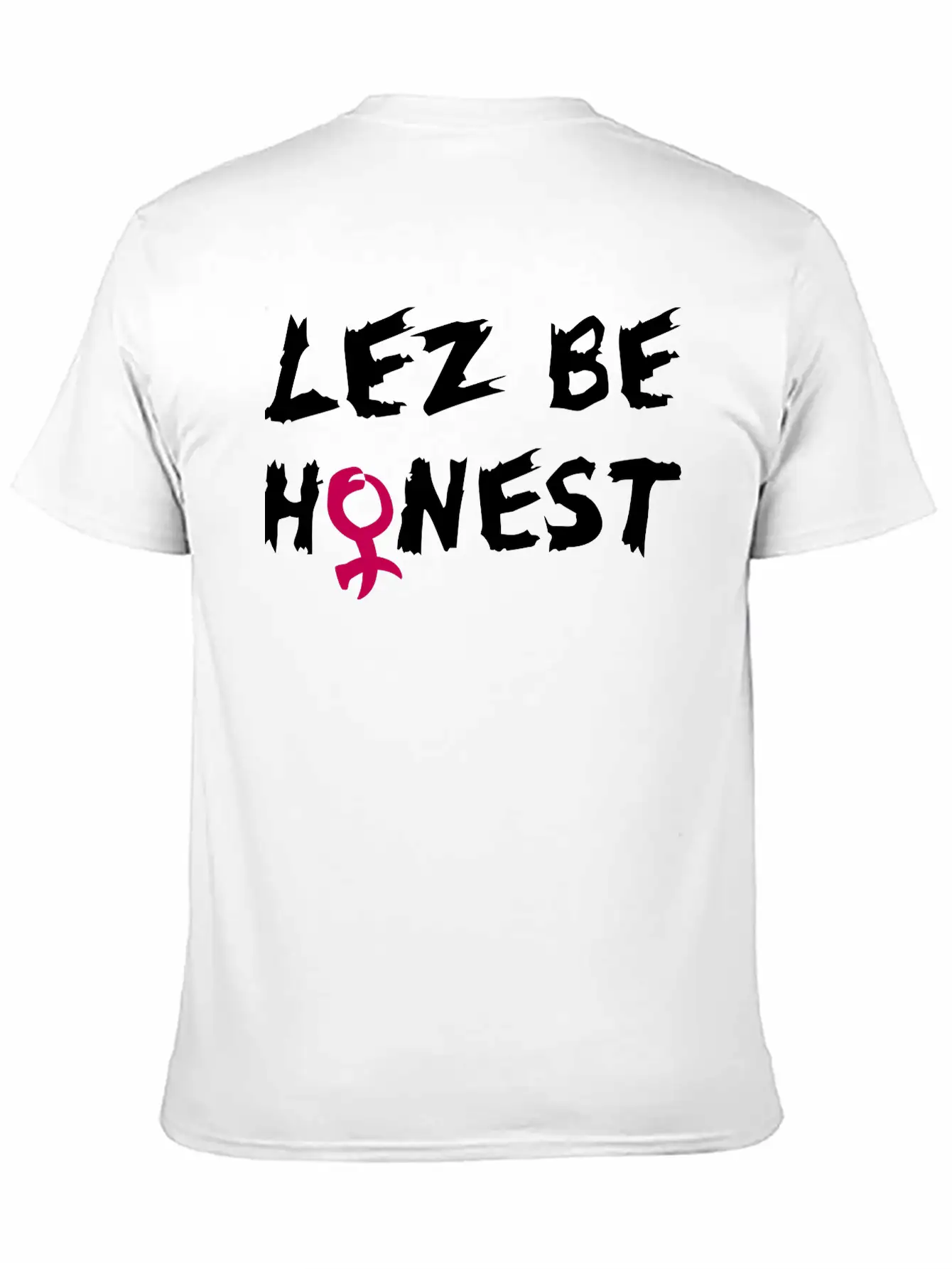 Lez Be Honest Unisex Casual T-Shirt – Clean Design For Daily Comfort