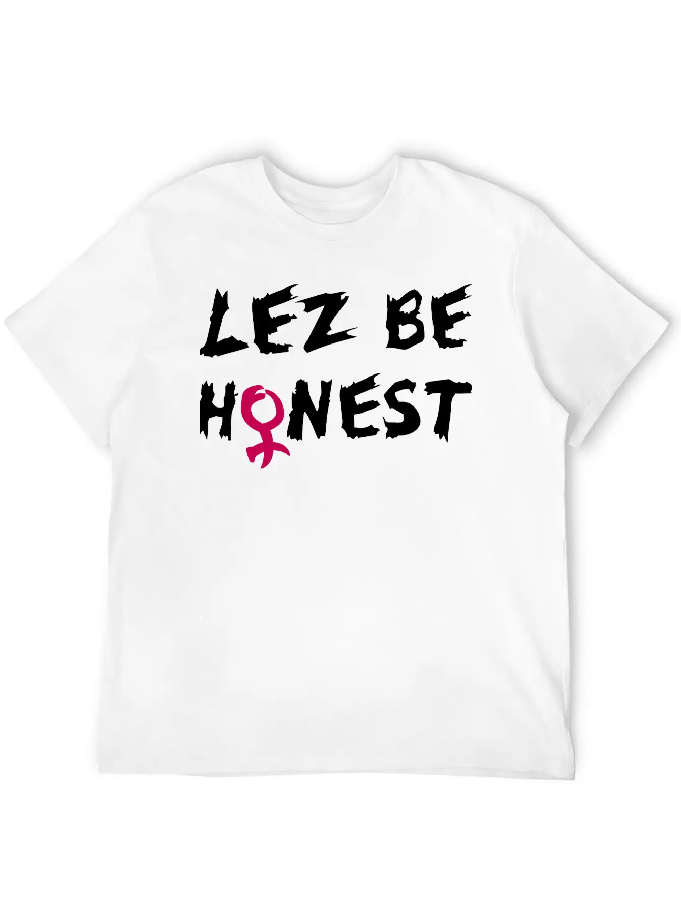 Lez Be Honest Unisex Casual T-Shirt – Clean Design For Daily Comfort
