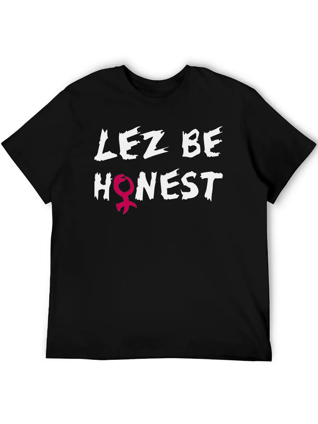 Lez Be Honest Unisex Casual T-Shirt – Clean Design For Daily Comfort