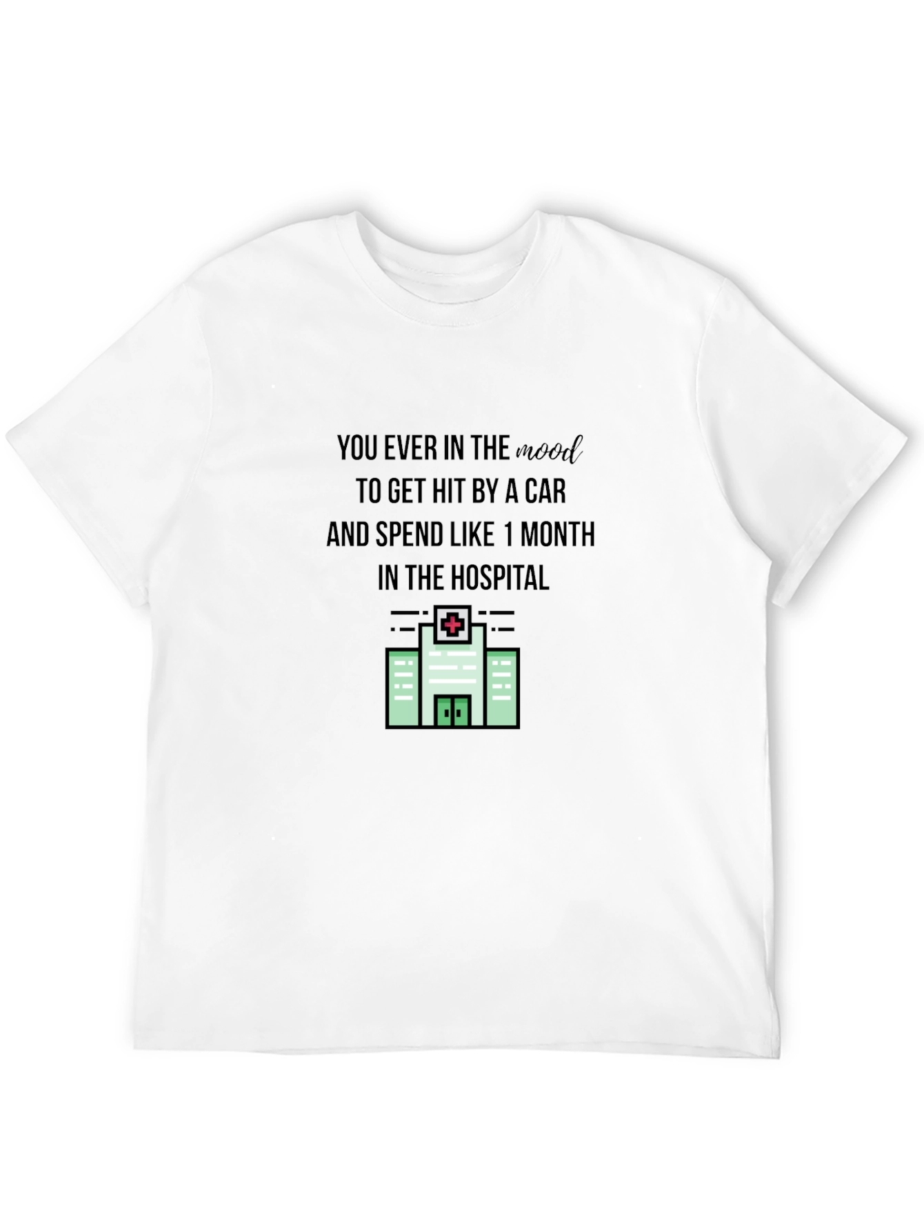 Hit By a Car Hospital Stay T-Shirt
