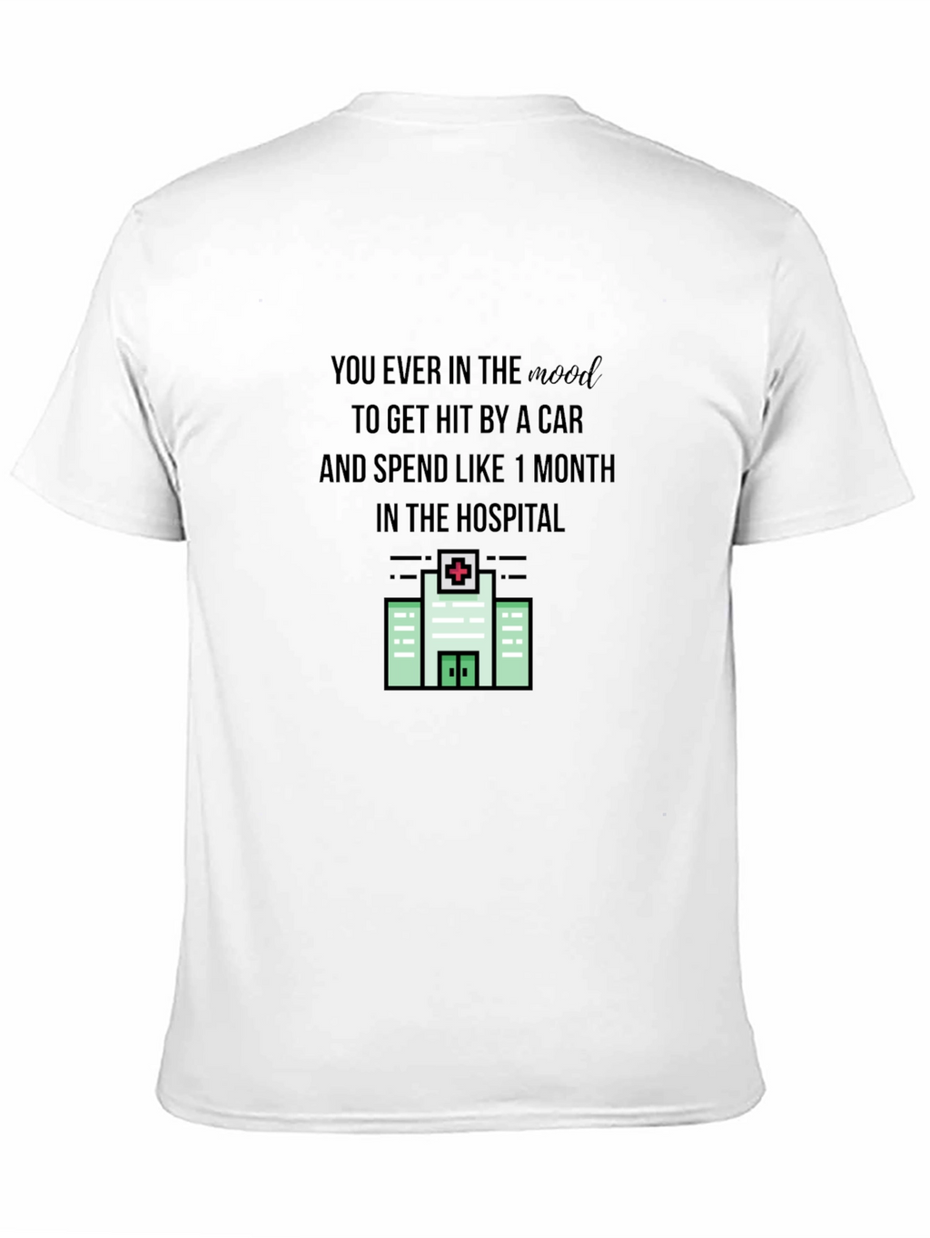 Hit By a Car Hospital Stay T-Shirt