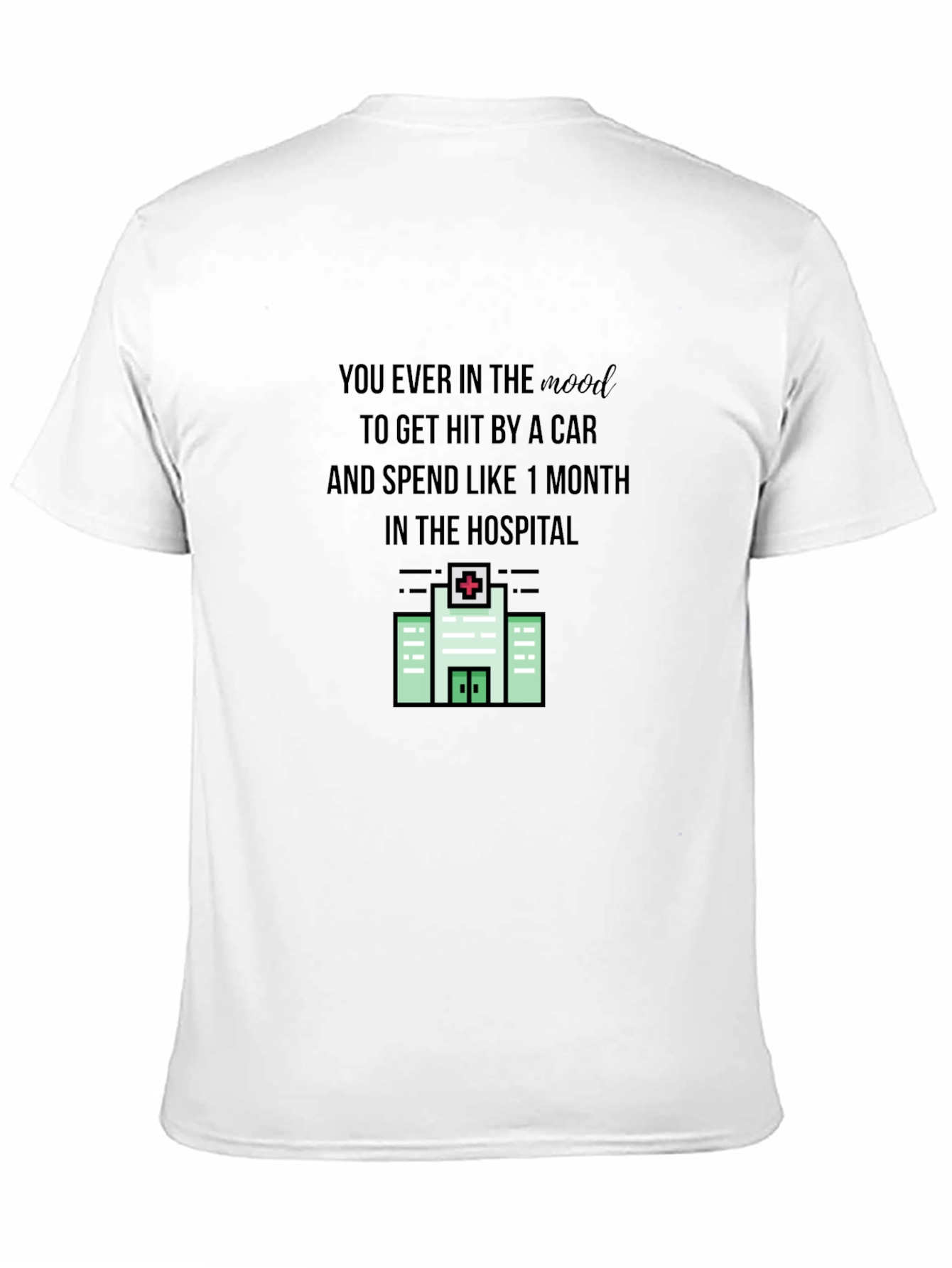 Hit By a Car Hospital Stay T-Shirt