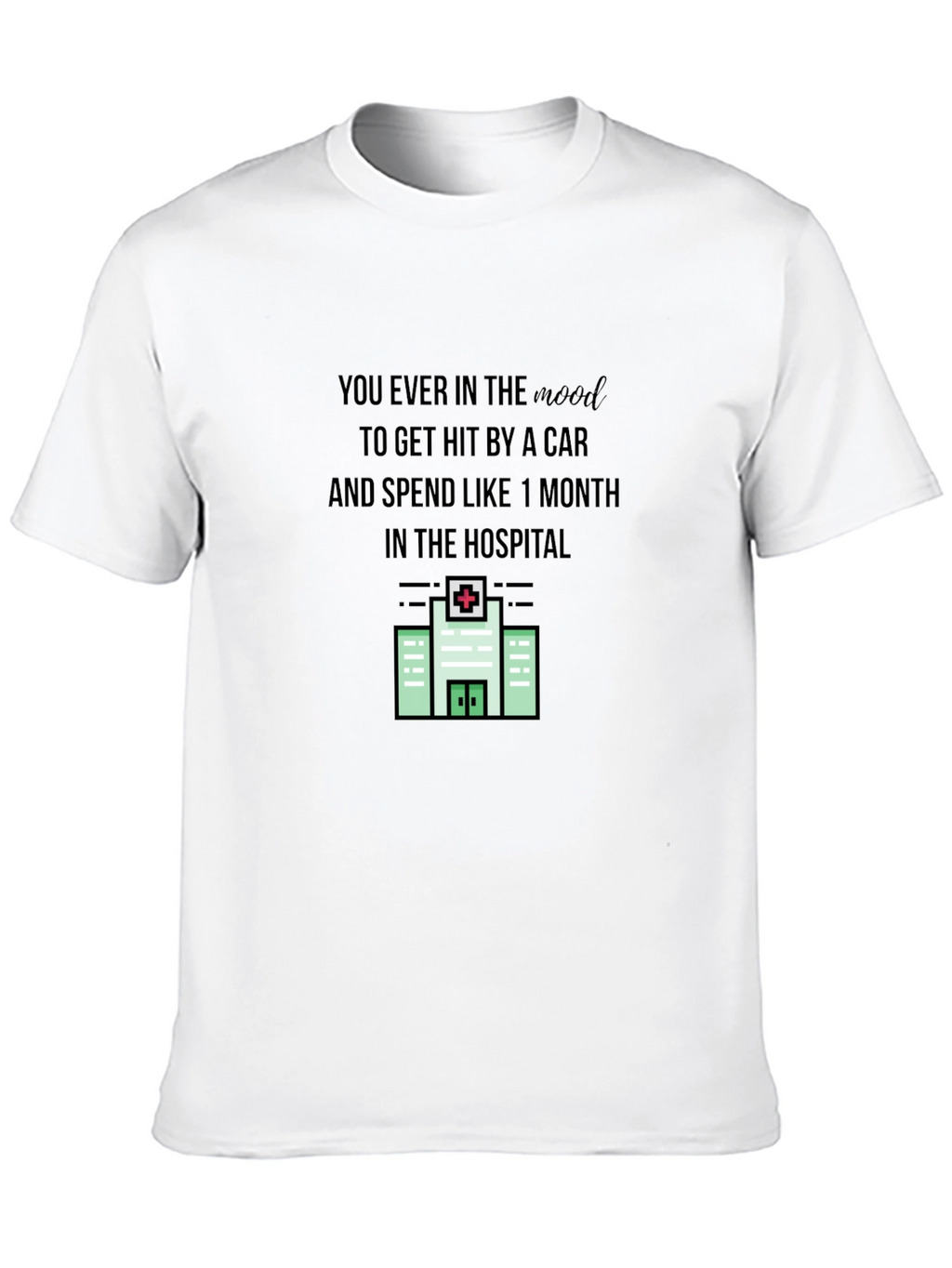 Hit By a Car Hospital Stay T-Shirt