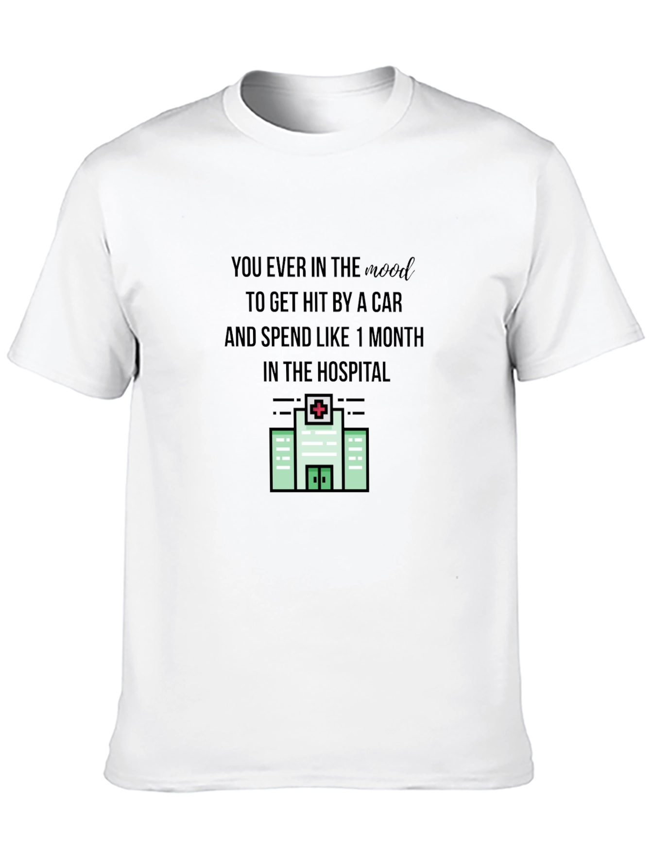 Hit By a Car Hospital Stay T-Shirt