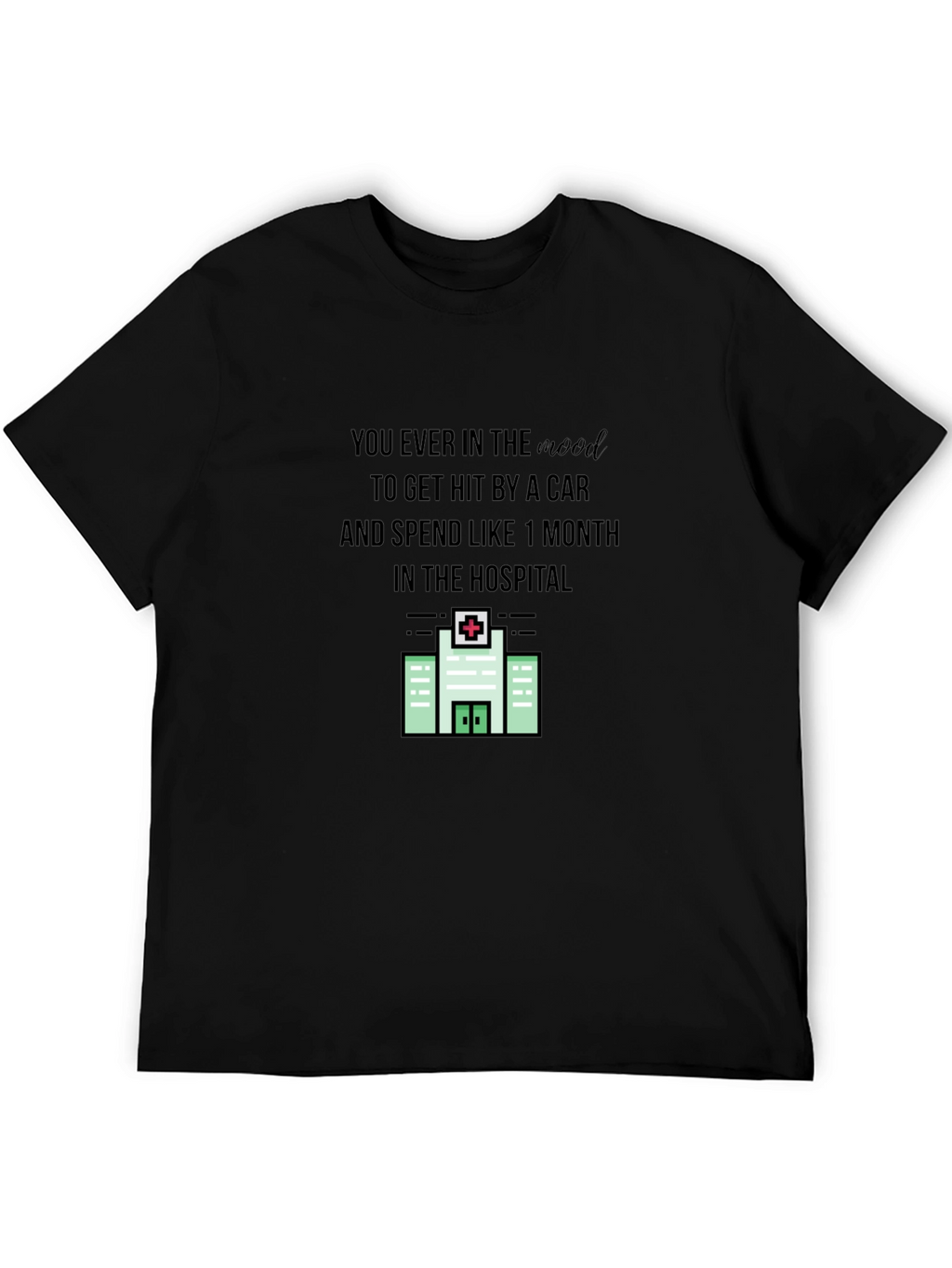 Hit By a Car Hospital Stay T-Shirt