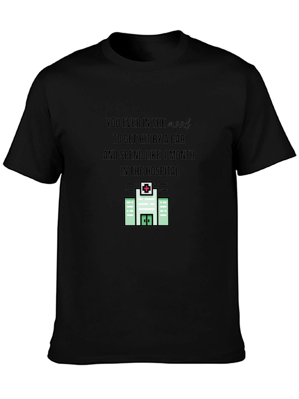 Hit By a Car Hospital Stay T-Shirt