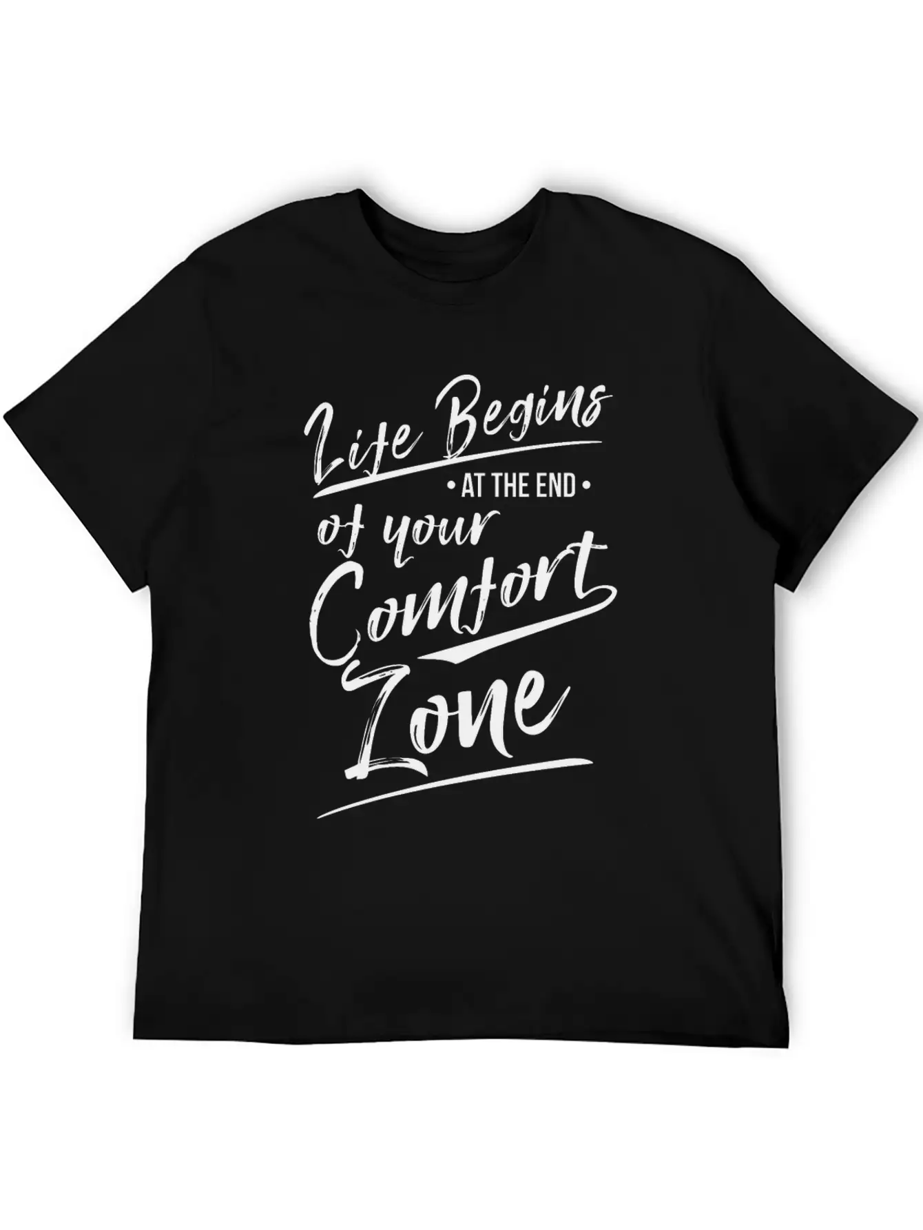 Life Begins At The End Of Your Comfort Zone Gift Classic Fit Graphic Tee For Daily Comfort – Unisex Cotton Shirt