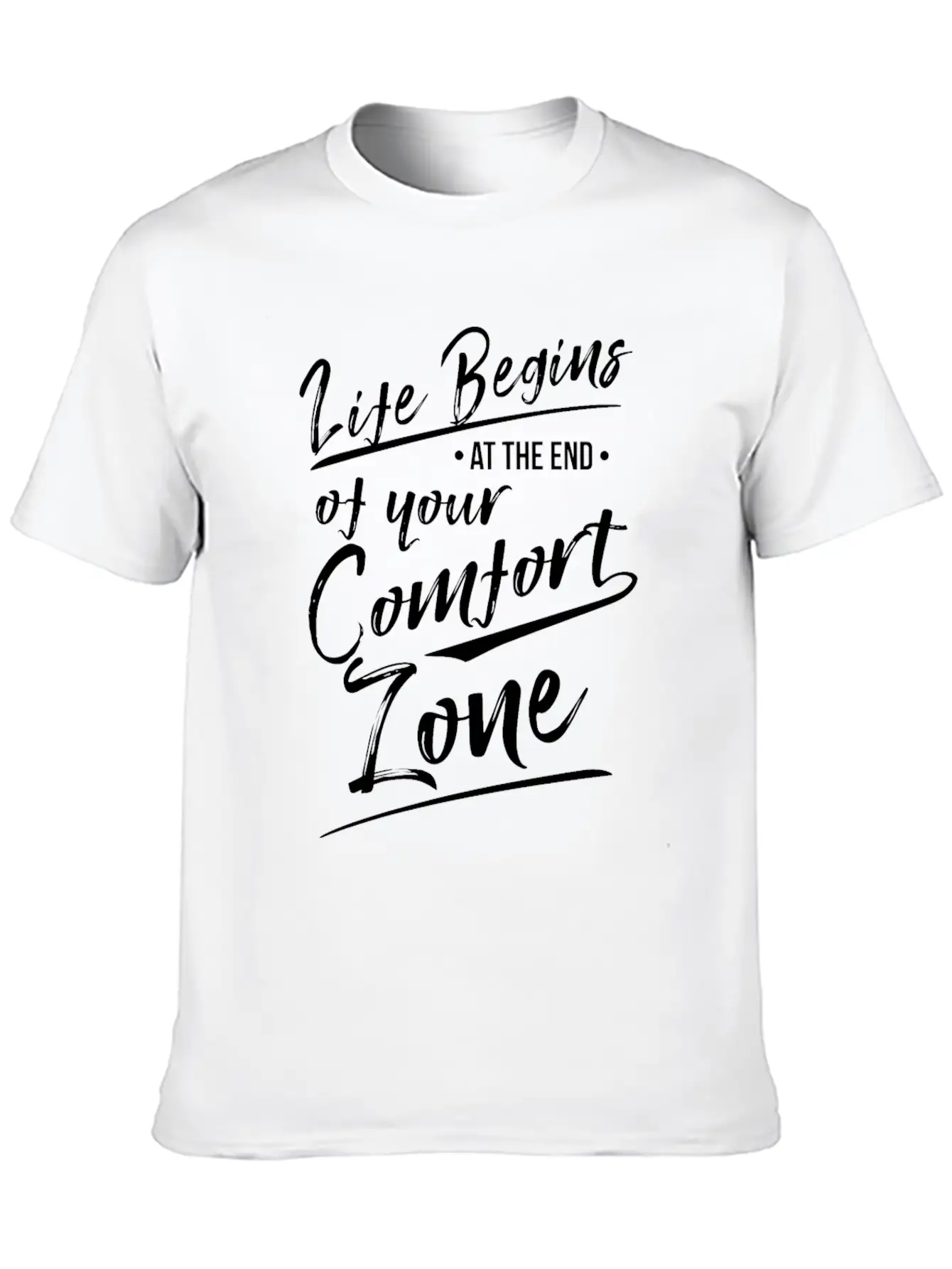 Life Begins At The End Of Your Comfort Zone Gift Classic Fit Graphic Tee For Daily Comfort – Unisex Cotton Shirt