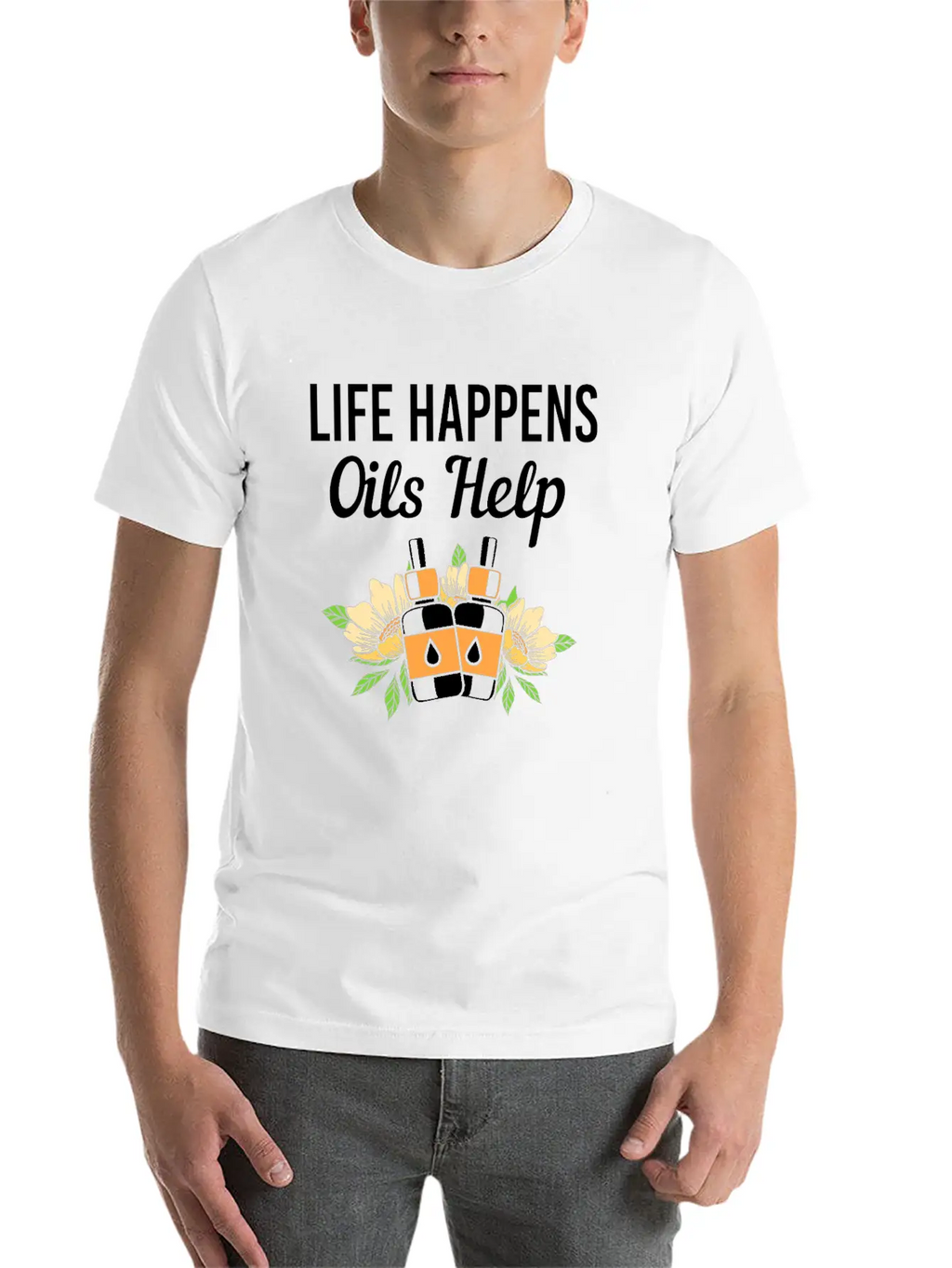 Life Happens Oils Help Funny Essential Oil Unisex Short Sleeve Soft Cotton T-Shirt – Casual Everyday Wear