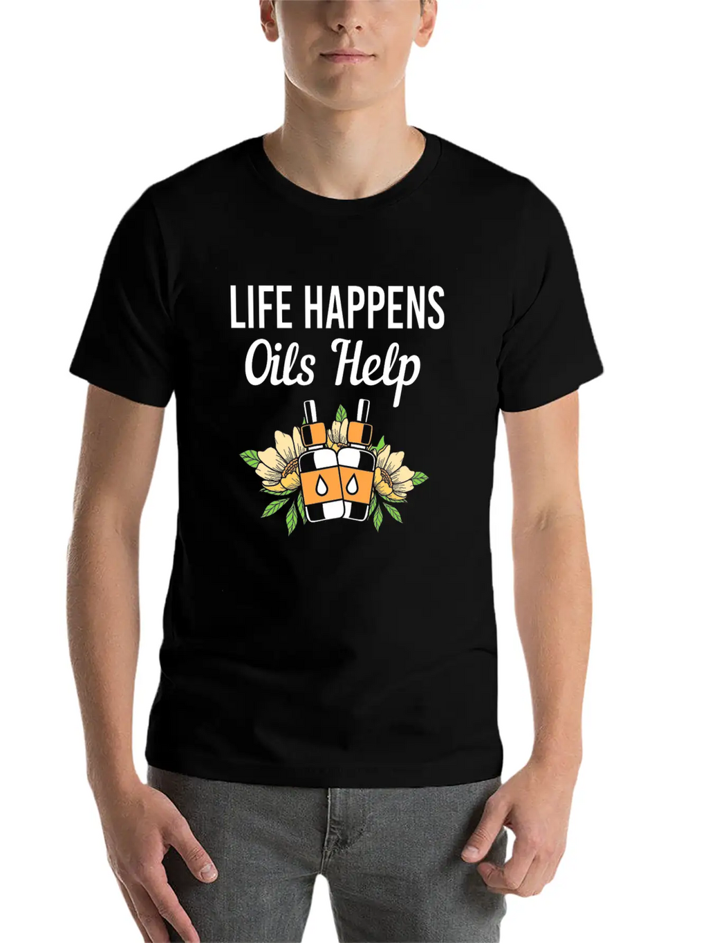 Life Happens Oils Help Funny Essential Oil Unisex Short Sleeve Soft Cotton T-Shirt – Casual Everyday Wear
