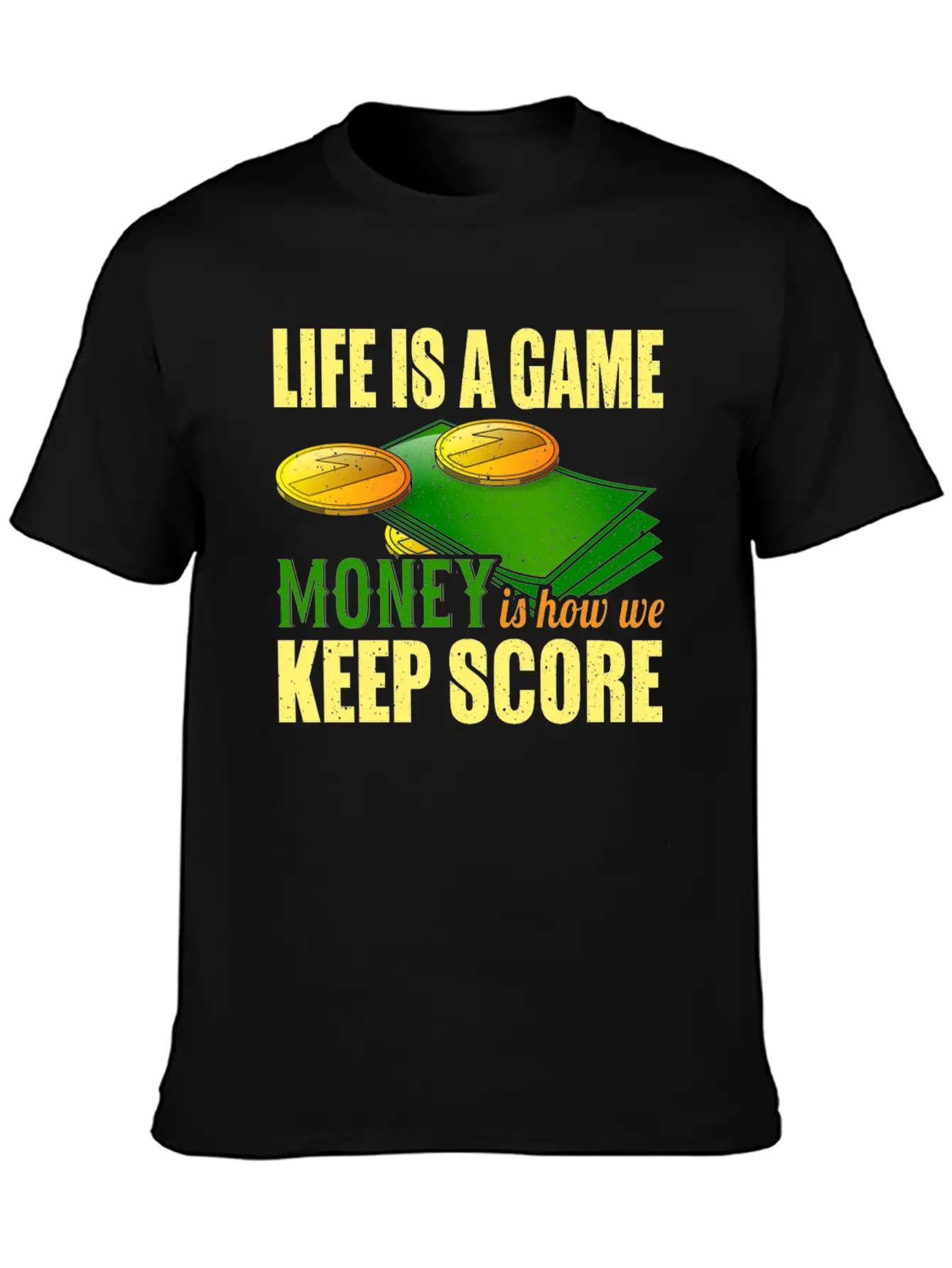 Life Is A Game, Money Is How We Keep Score Breathable Soft Cotton T-Shirt – Timeless Casual Look