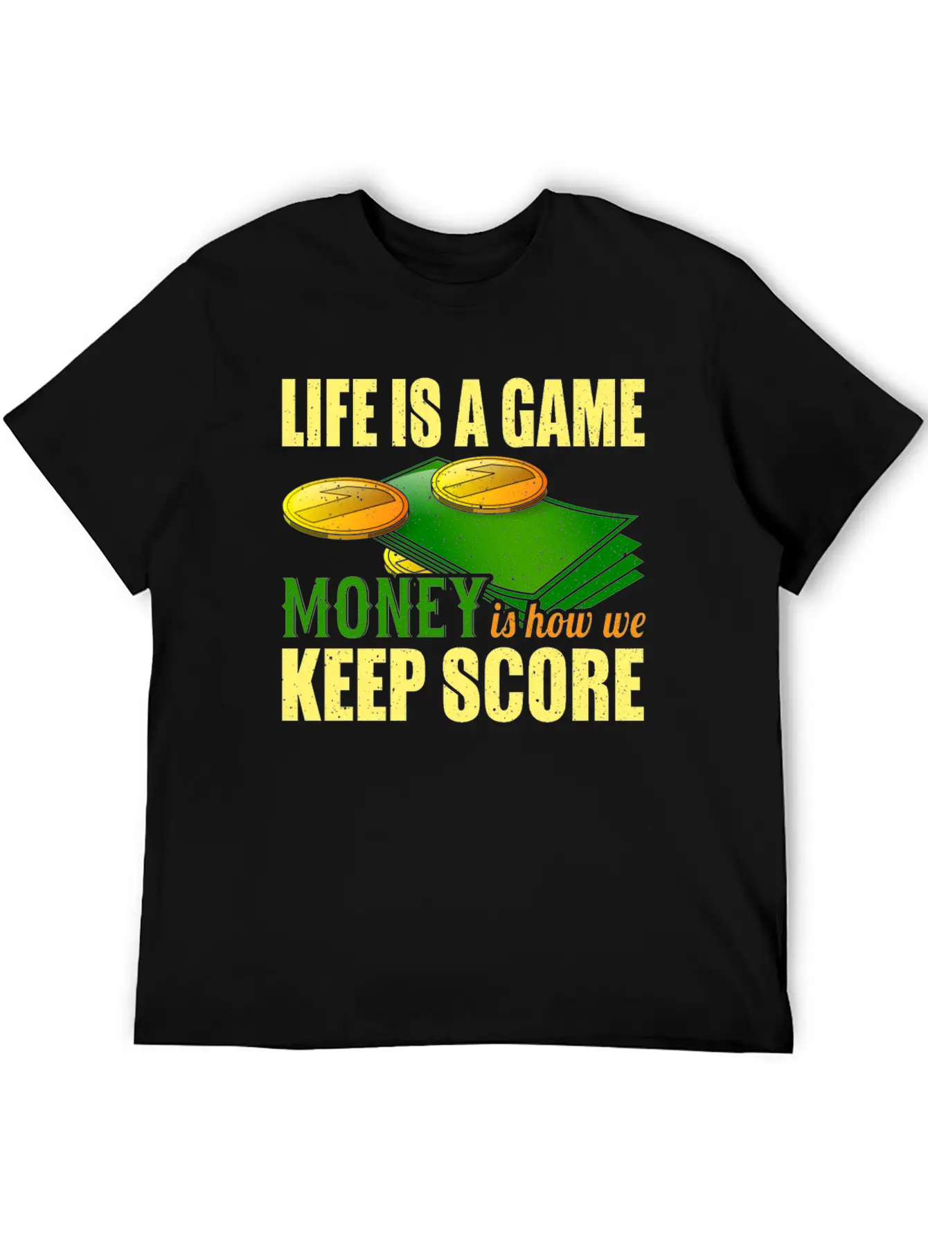 Life Is A Game, Money Is How We Keep Score Breathable Soft Cotton T-Shirt – Timeless Casual Look