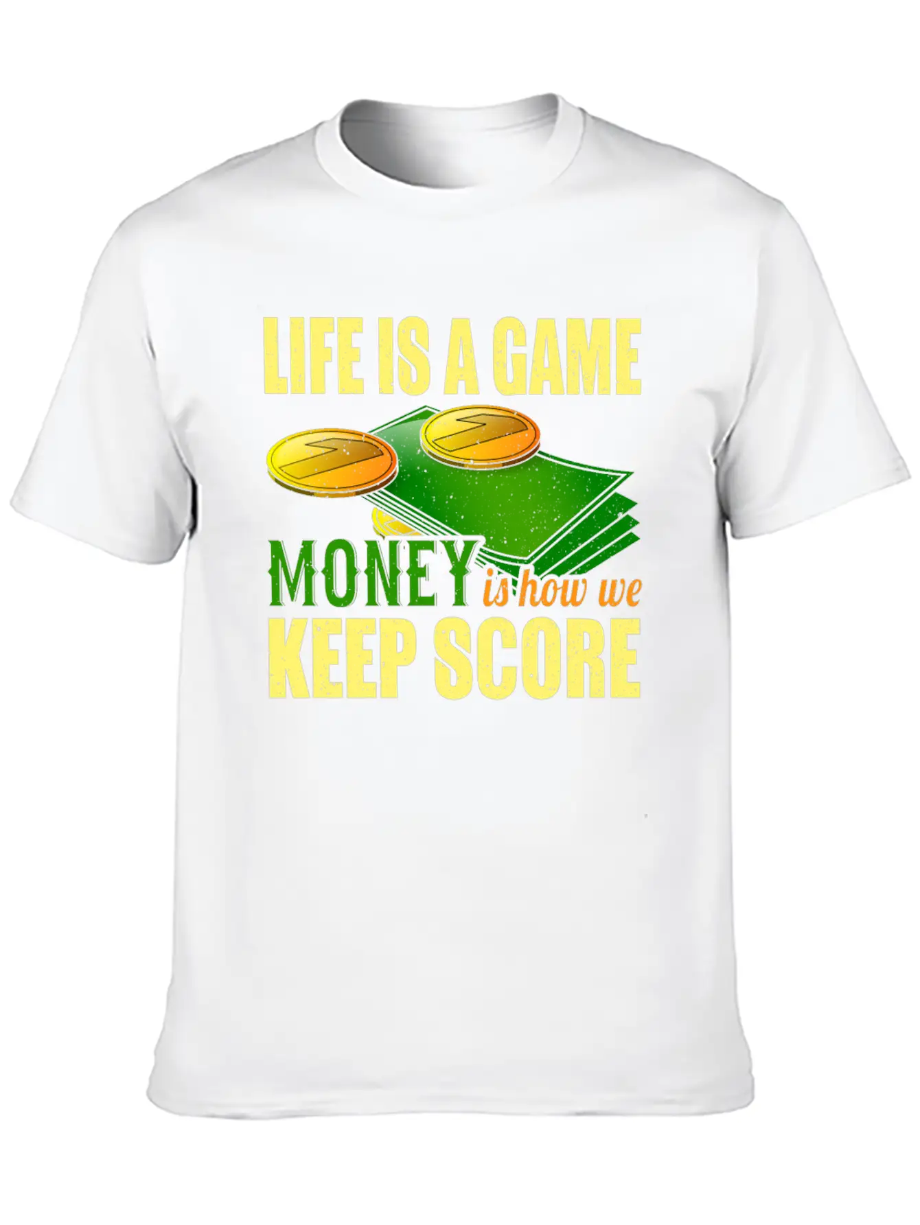 Life Is A Game, Money Is How We Keep Score Breathable Soft Cotton T-Shirt – Timeless Casual Look
