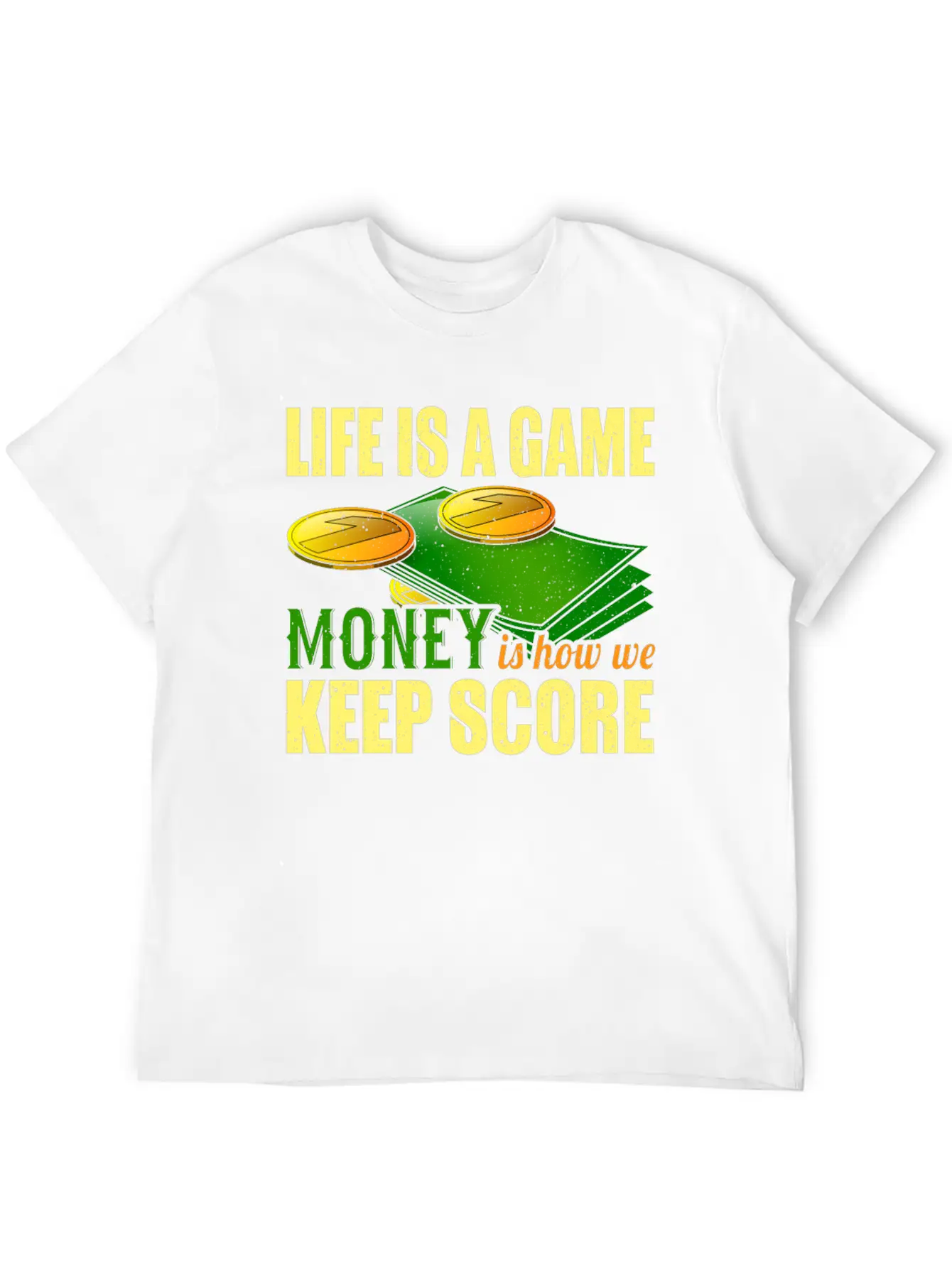 Life Is A Game, Money Is How We Keep Score Breathable Soft Cotton T-Shirt – Timeless Casual Look