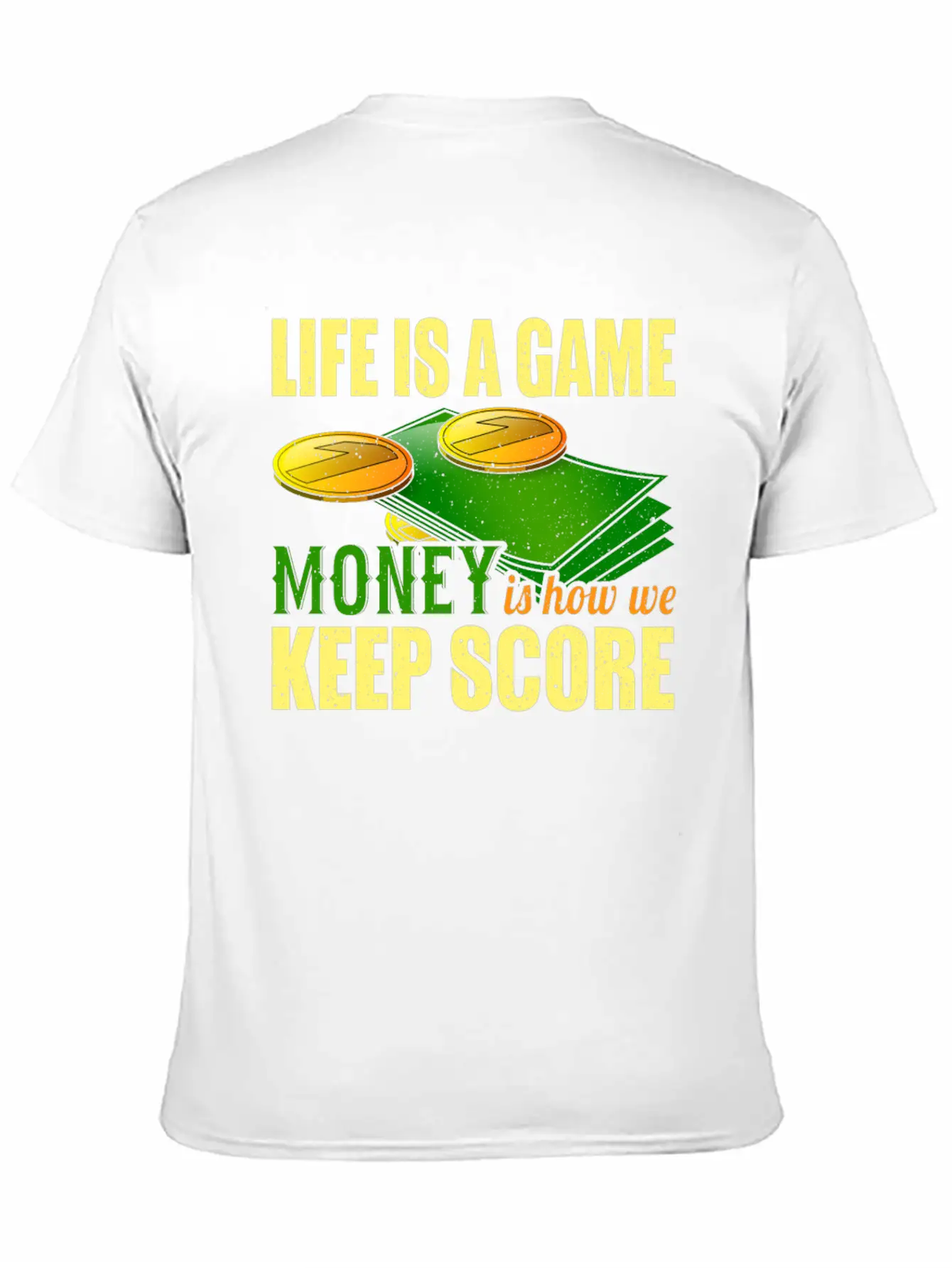 Life Is A Game, Money Is How We Keep Score Breathable Soft Cotton T-Shirt – Timeless Casual Look