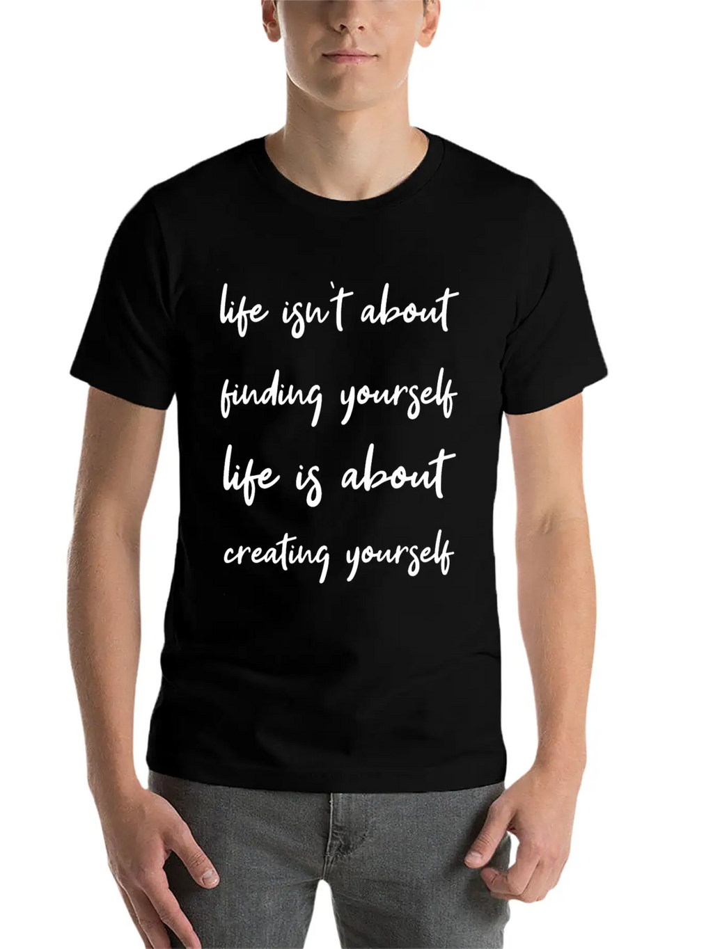 Life Is About Creating Yourself Wisdom Giftidea Classic Fit Graphic Tee For Daily Comfort – Unisex Cotton Shirt