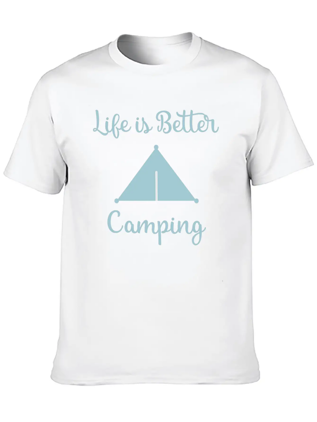 Life Is Better Camping, Camp, Camping, Camp Shirts Breathable Soft Cotton T-Shirt – Timeless Casual Look