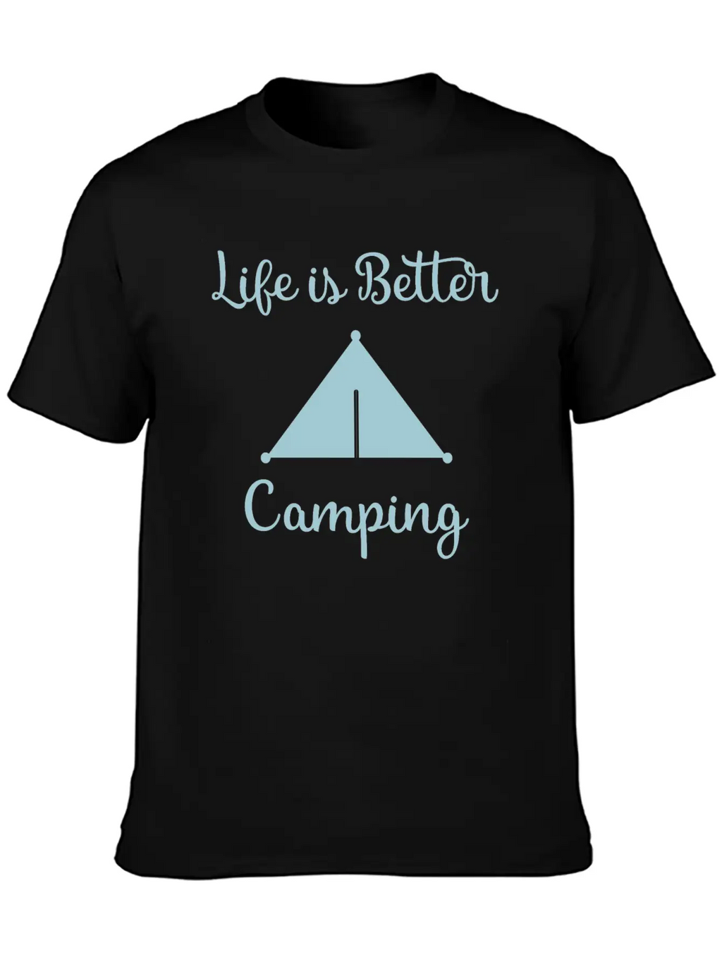 Life Is Better Camping, Camp, Camping, Camp Shirts Breathable Soft Cotton T-Shirt – Timeless Casual Look
