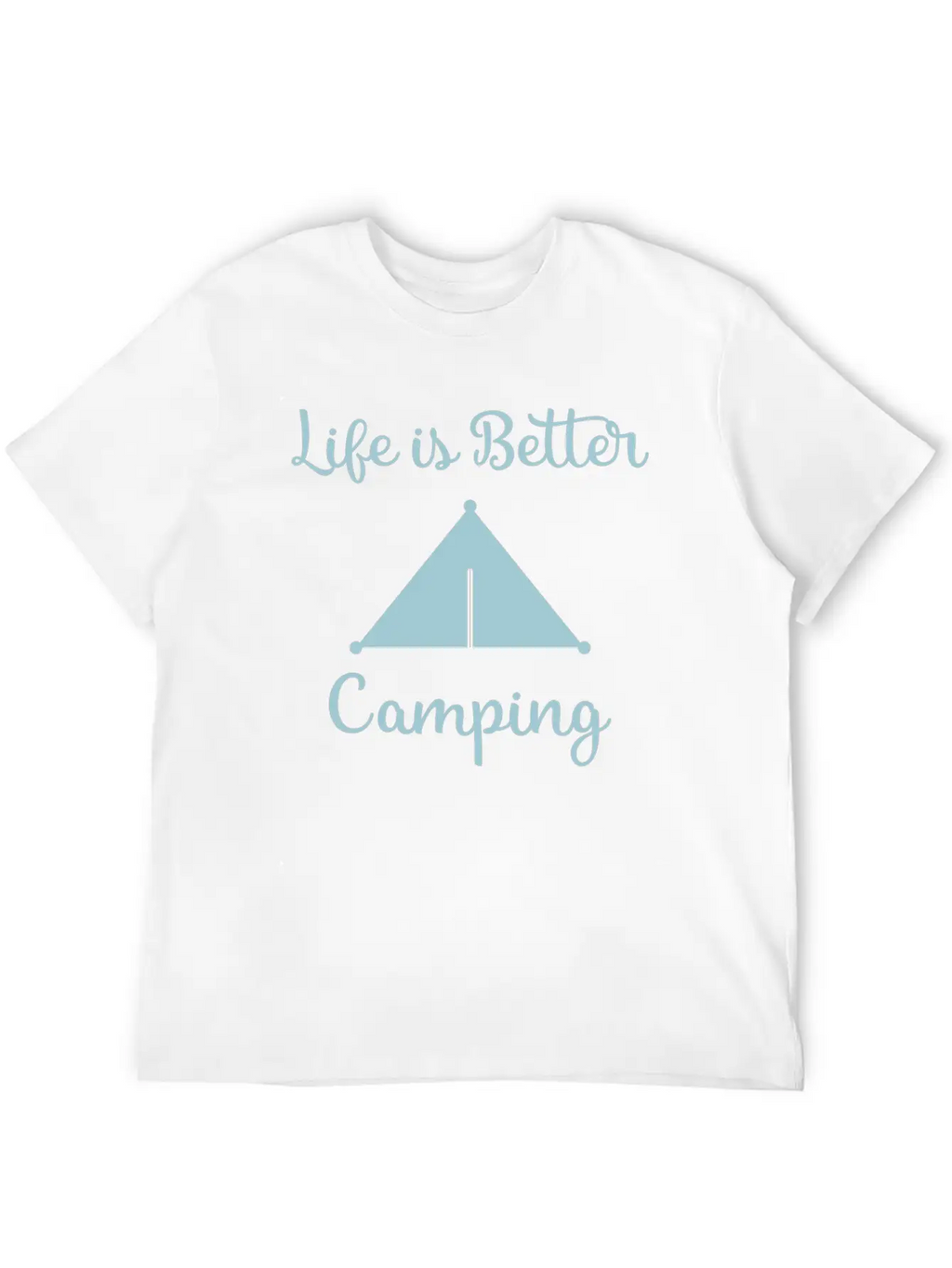 Life Is Better Camping, Camp, Camping, Camp Shirts Breathable Soft Cotton T-Shirt – Timeless Casual Look