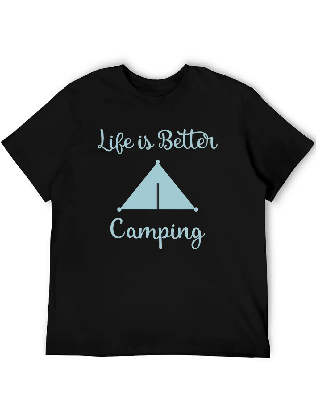 Life Is Better Camping, Camp, Camping, Camp Shirts Breathable Soft Cotton T-Shirt – Timeless Casual Look