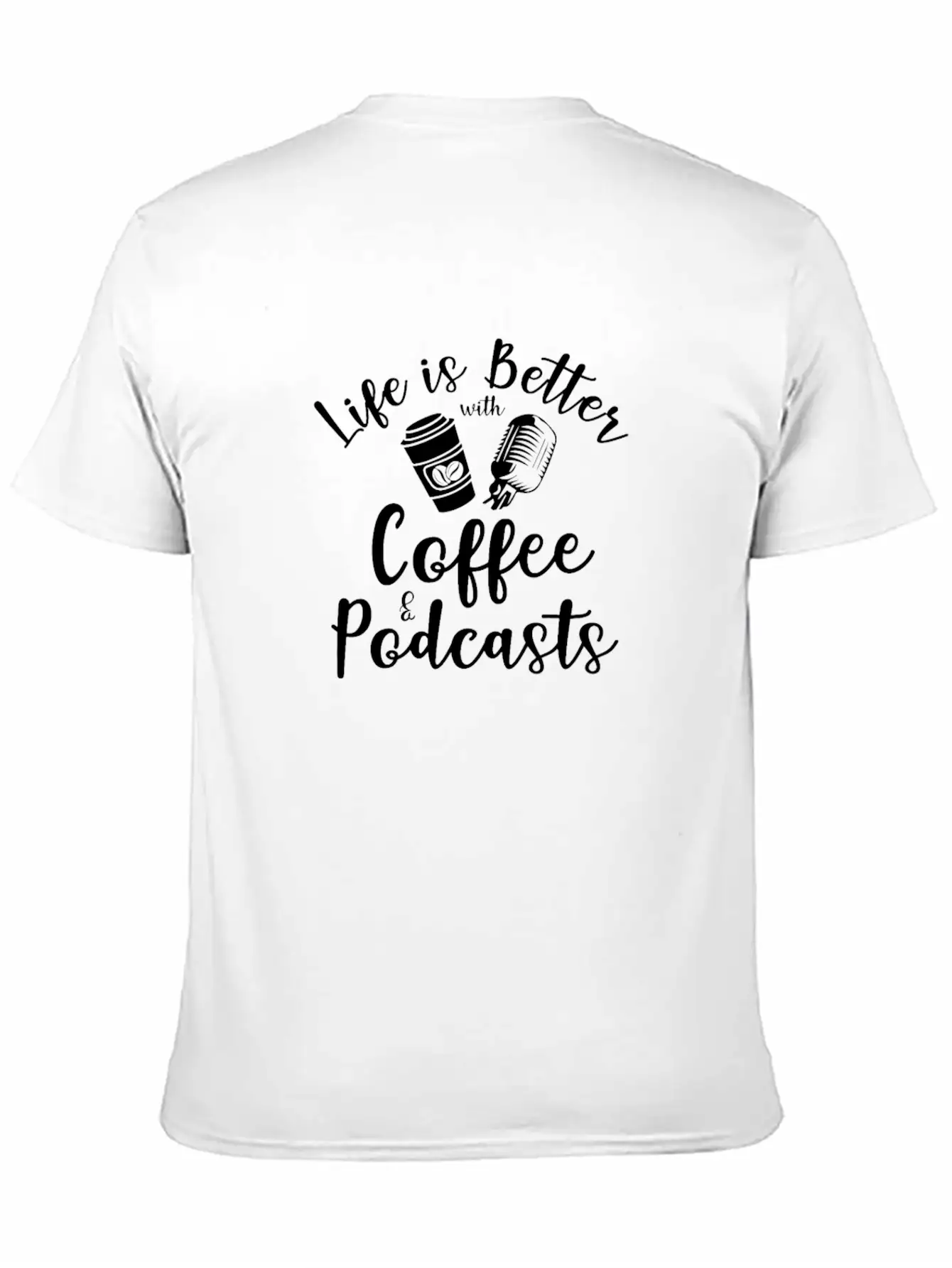 Life Is Better With Coffee And Podcasts Essential Cotton Tee For Daily Outfits – Unisex Style
