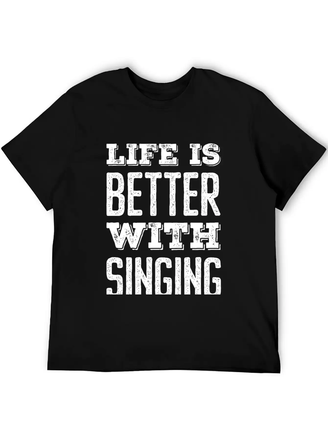 Life Is Better With Singing Stylish Everyday T-Shirt – Unisex Basic Cotton Tee