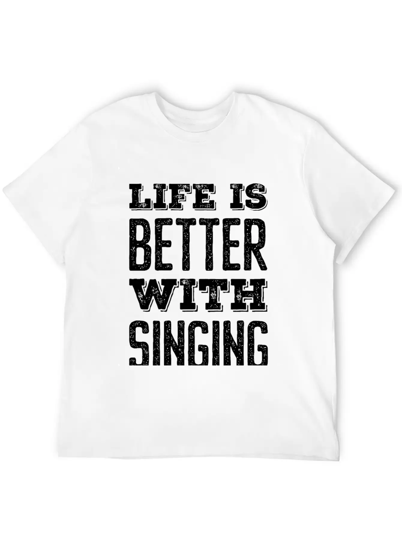 Life Is Better With Singing Stylish Everyday T-Shirt – Unisex Basic Cotton Tee