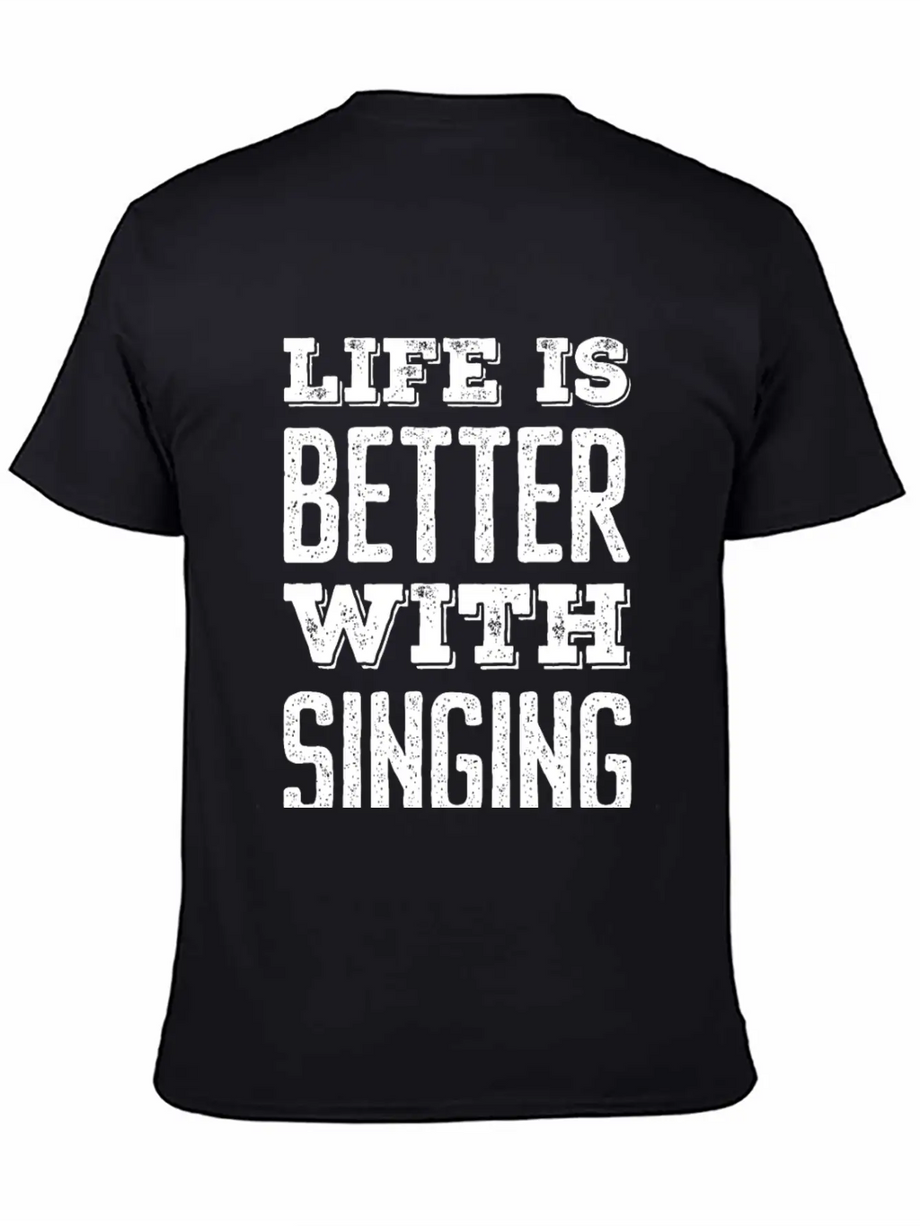 Life Is Better With Singing Stylish Everyday T-Shirt – Unisex Basic Cotton Tee