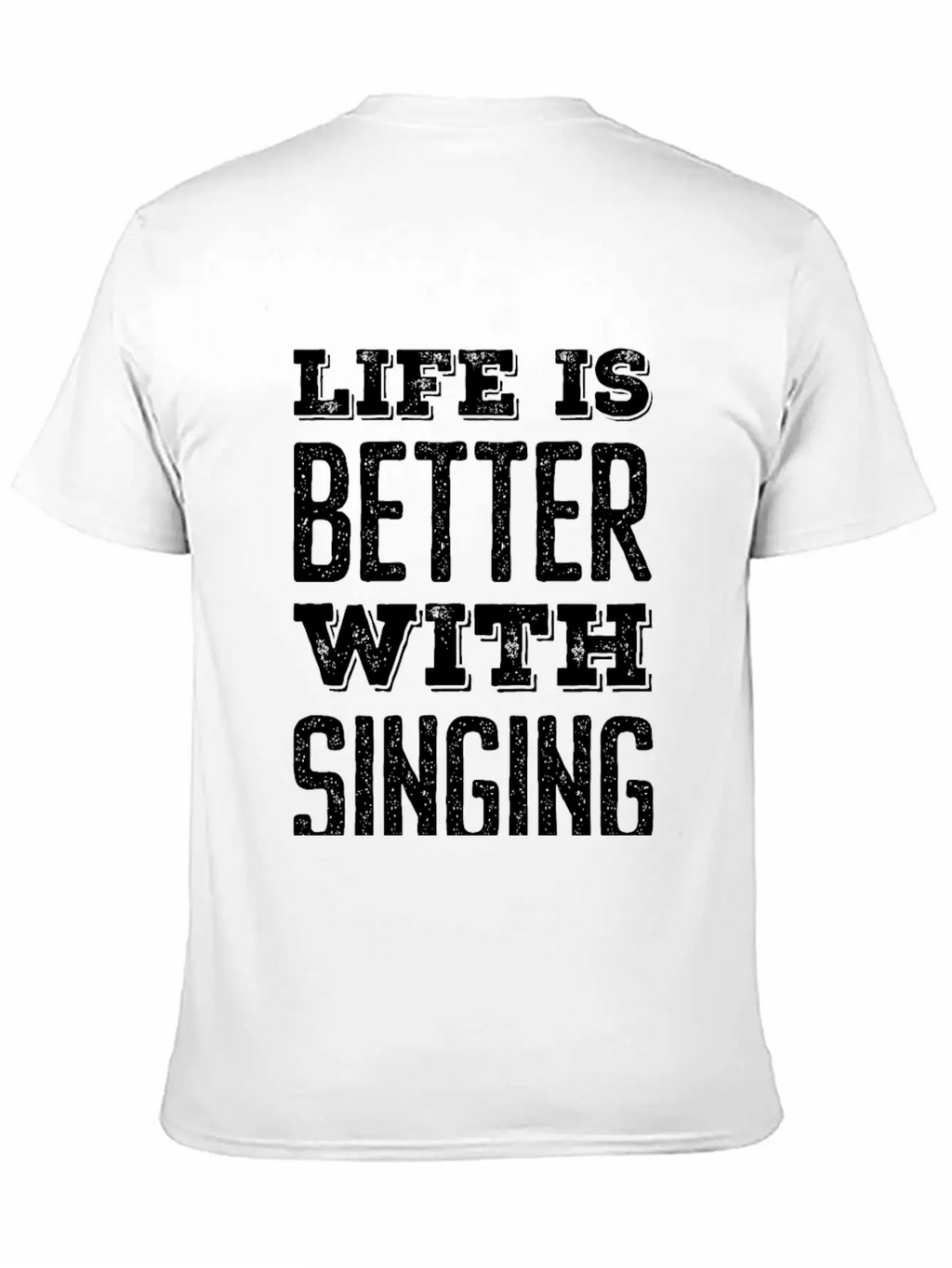 Life Is Better With Singing Stylish Everyday T-Shirt – Unisex Basic Cotton Tee