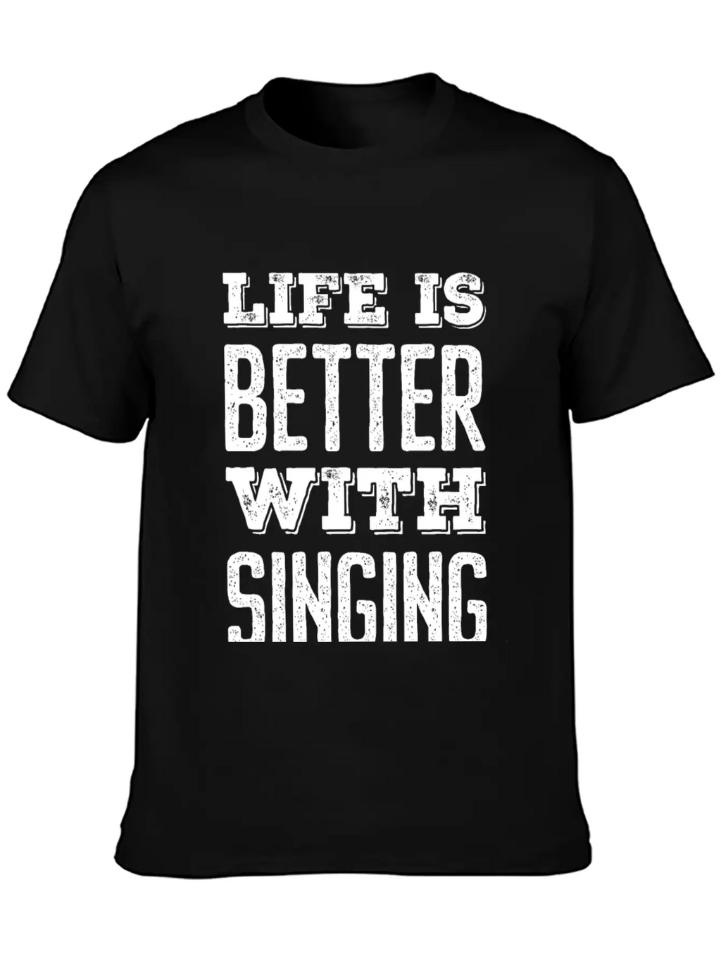 Life Is Better With Singing Stylish Everyday T-Shirt – Unisex Basic Cotton Tee