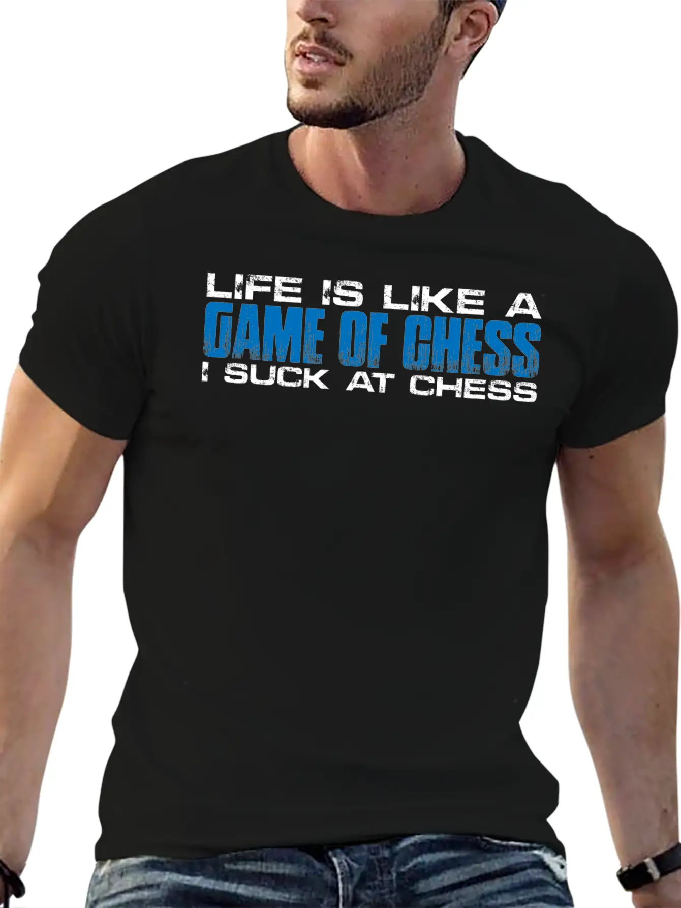 Life Is Like A Game Of Chess, I Suck At Chess 4 Unisex Short Sleeve Soft Cotton T-Shirt – Casual Everyday Wear