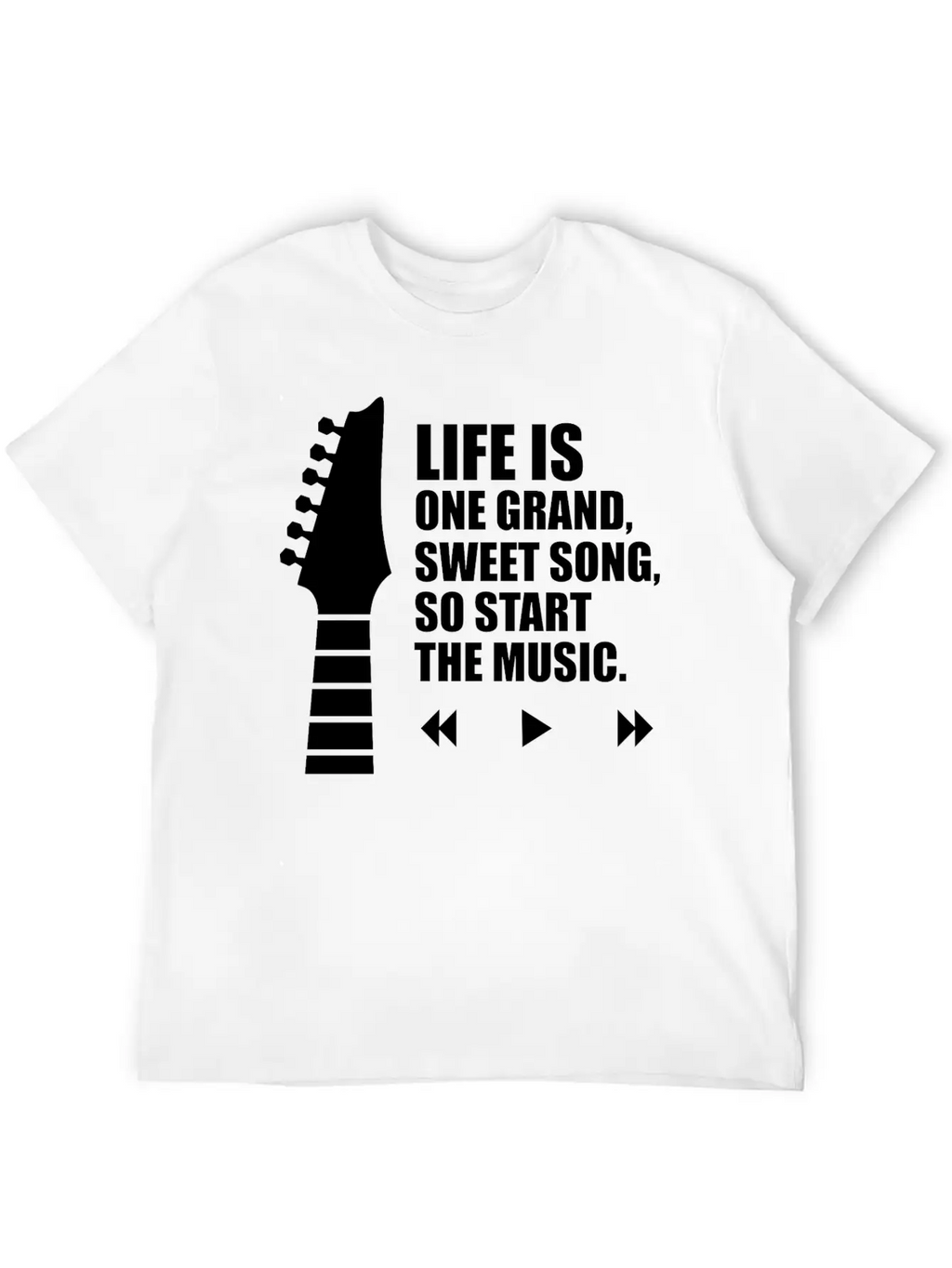 Life Is One Grand Sweet Song So Start The Music Unisex Casual T-Shirt – Clean Design For Daily Comfort