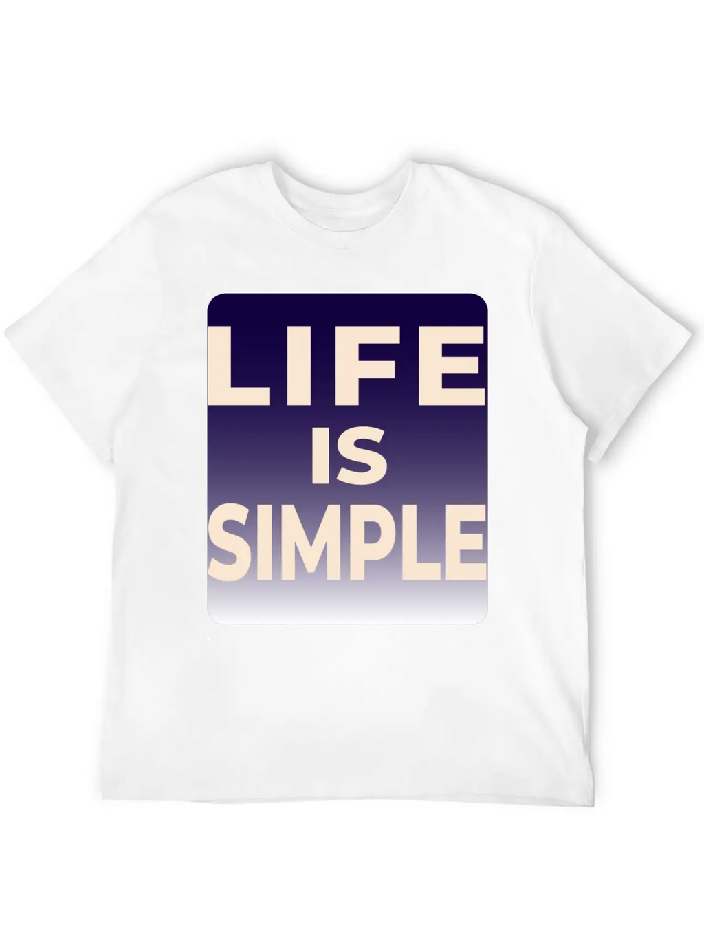 LIFE IS SIMPLE T-SHIRT Unisex Casual T-Shirt – Clean Design For Daily Comfort
