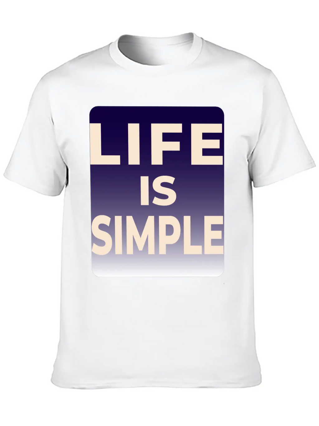 LIFE IS SIMPLE T-SHIRT Unisex Casual T-Shirt – Clean Design For Daily Comfort