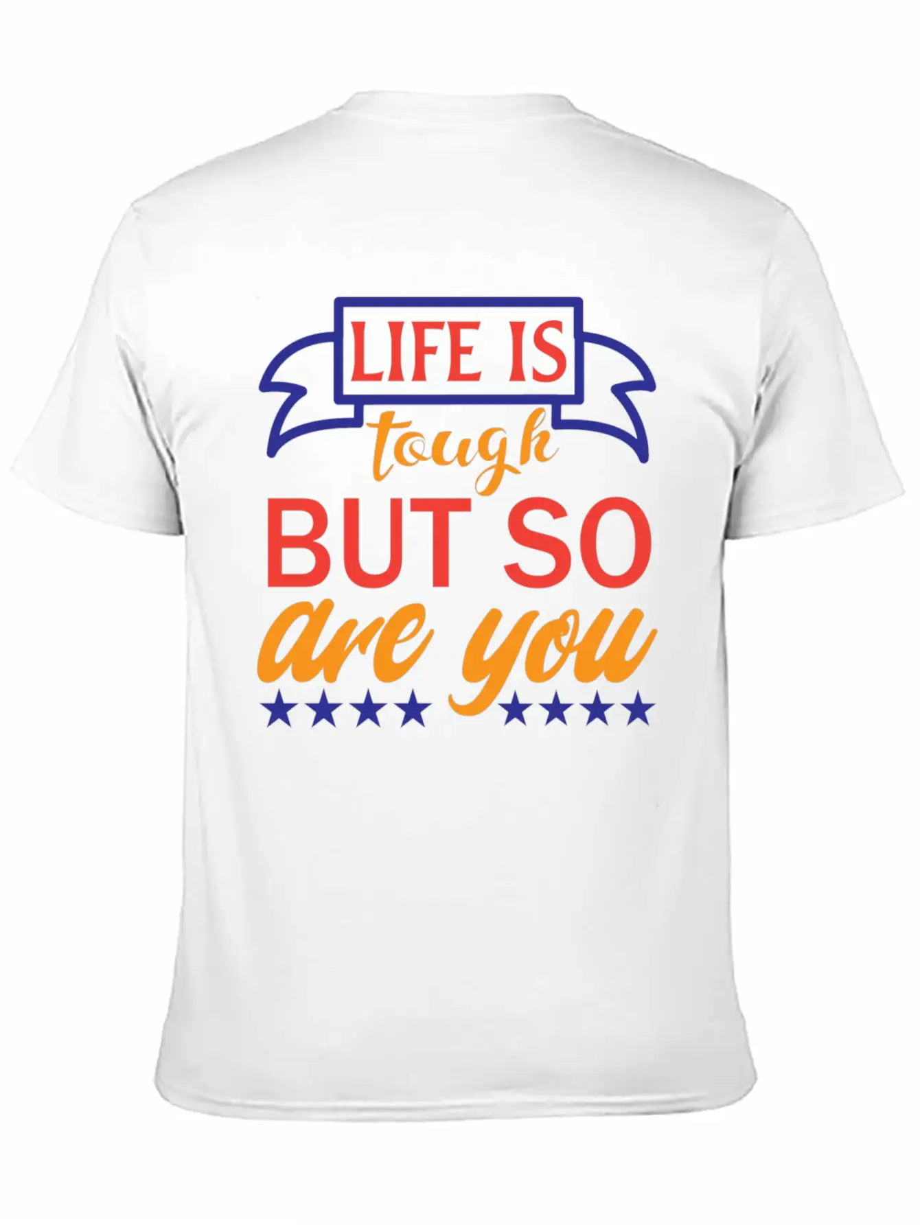 Life Is Tough But So Are You Unisex Casual T-Shirt – Clean Design For Daily Comfort