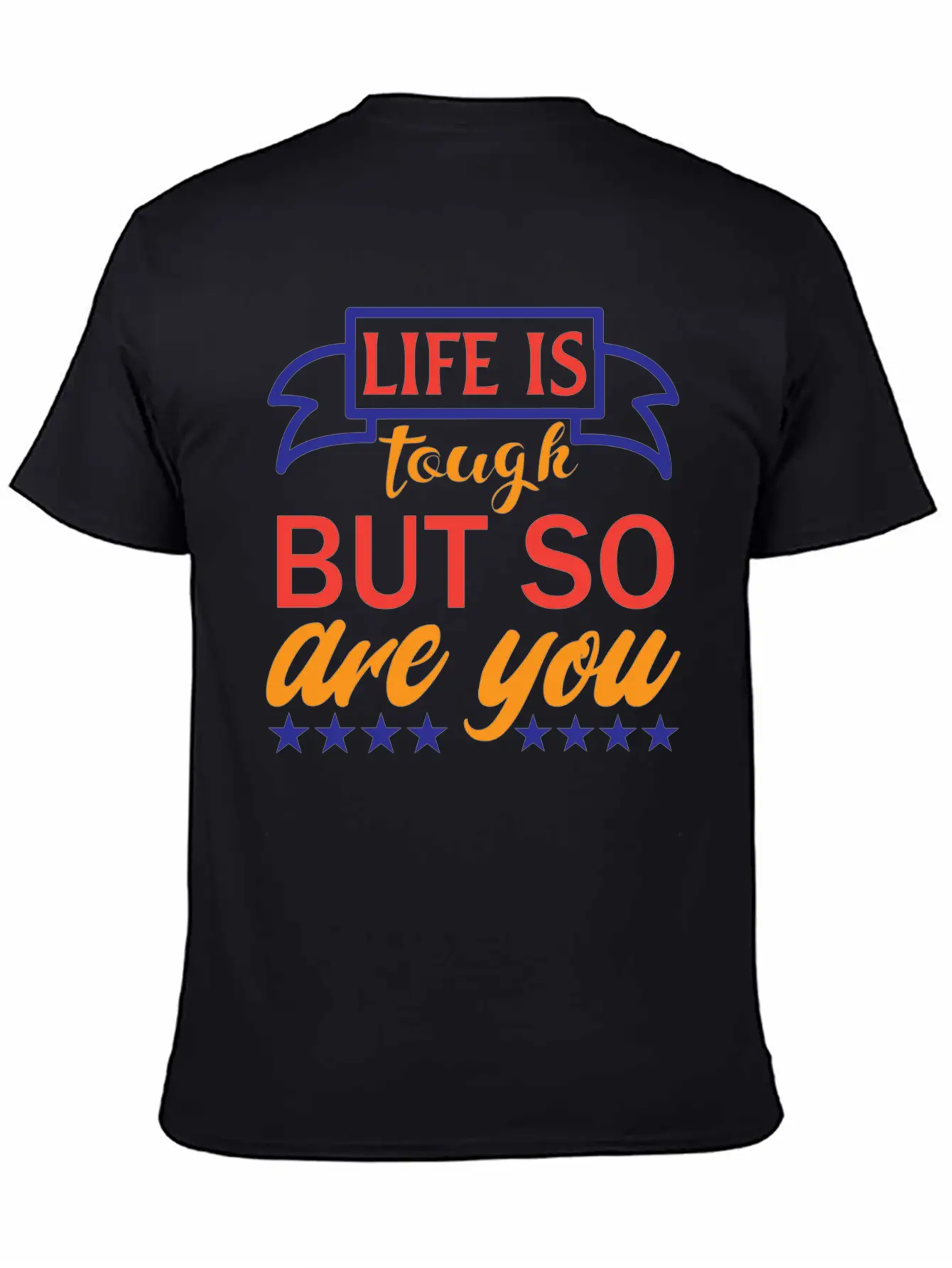 Life Is Tough But So Are You Unisex Casual T-Shirt – Clean Design For Daily Comfort