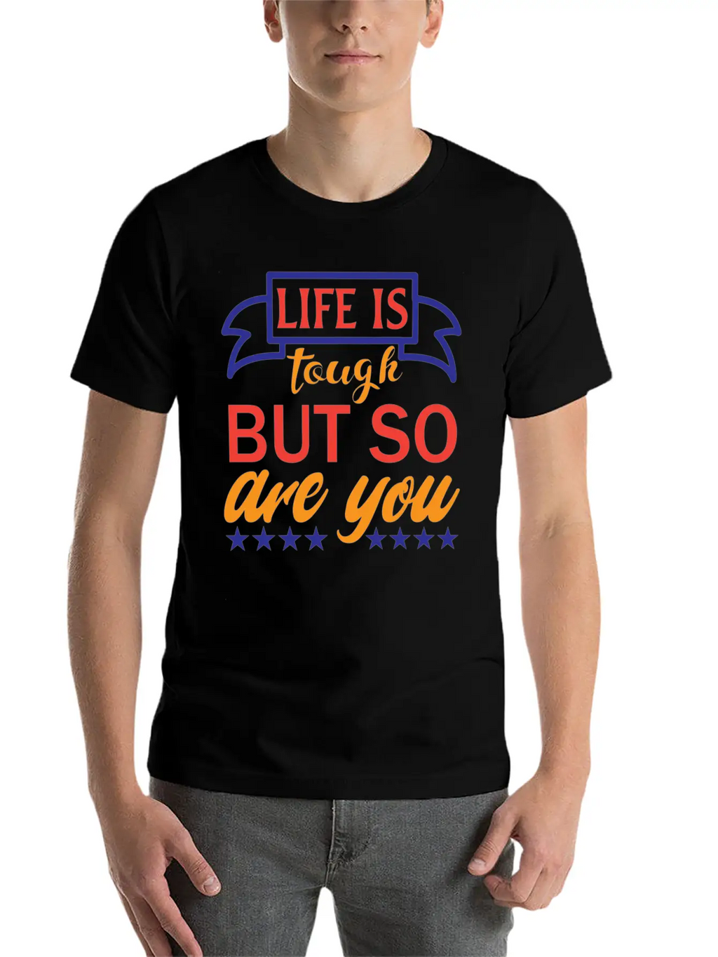 Life Is Tough But So Are You Unisex Casual T-Shirt – Clean Design For Daily Comfort