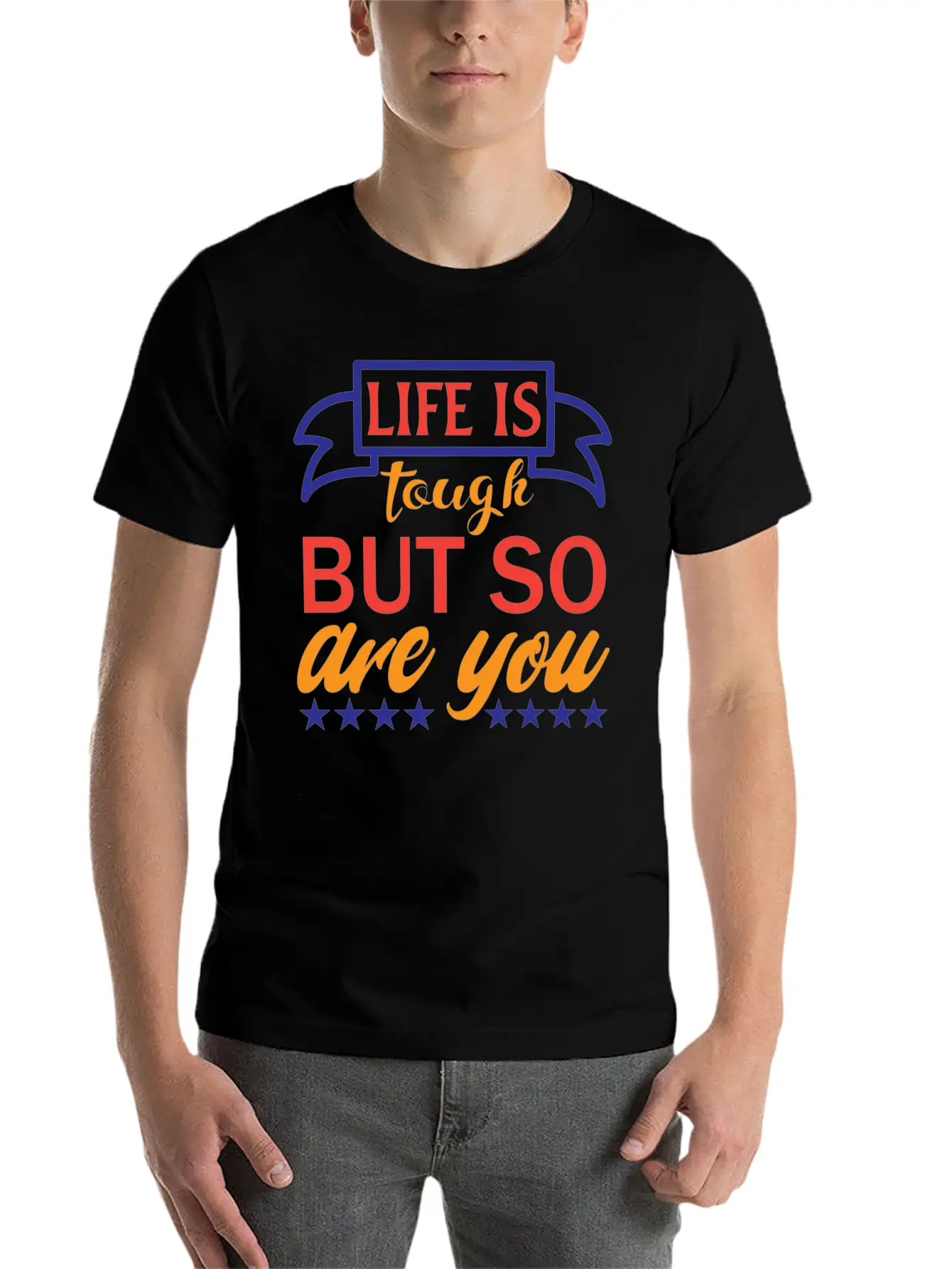 Life Is Tough But So Are You Unisex Casual T-Shirt – Clean Design For Daily Comfort