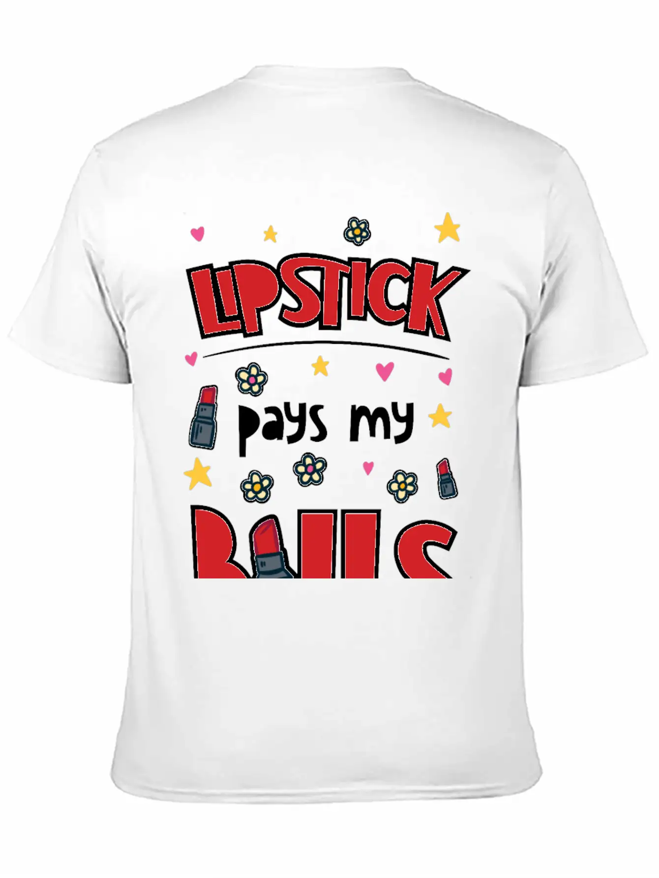 Lipstick Pays My Bills Casual Graphic T-Shirt – Simple And Comfortable Daily Wear