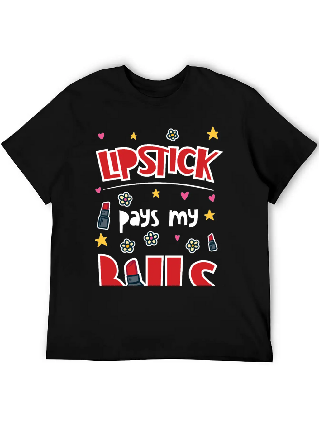 Lipstick Pays My Bills Casual Graphic T-Shirt – Simple And Comfortable Daily Wear